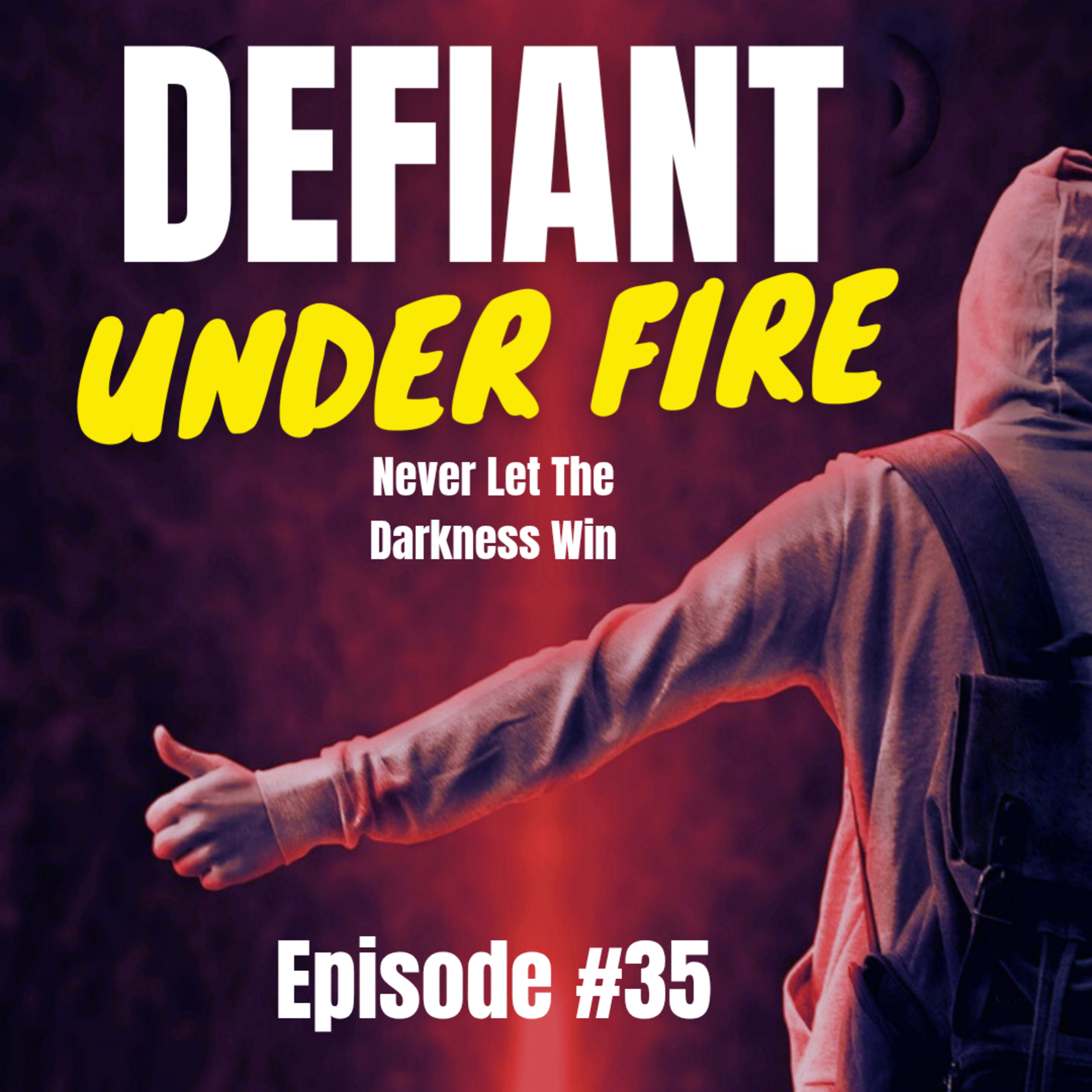 Never Let The Darkness Win - Episode #35 episode artwork