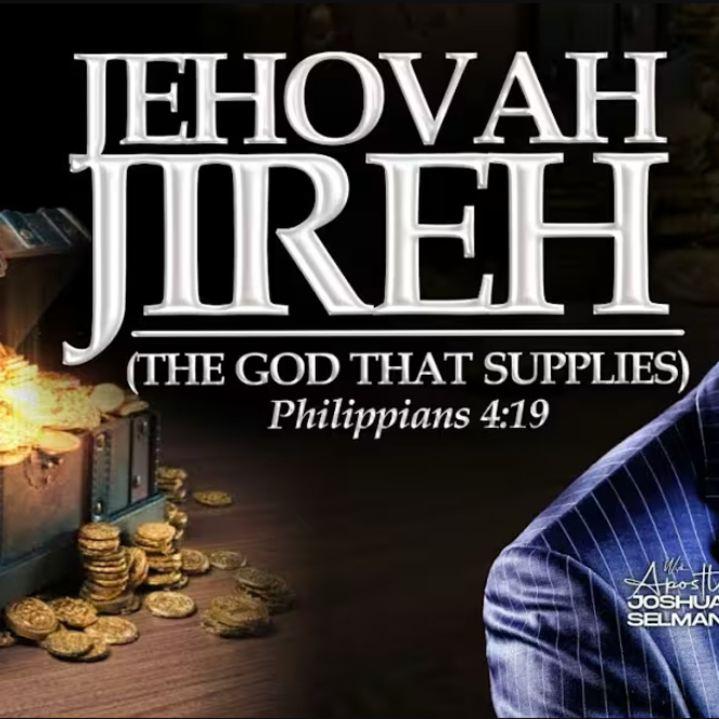 JEHOVAH_JIREH_THE_GOD_THAT_SUPPLIES_Philippians_4;19_with_Apostle