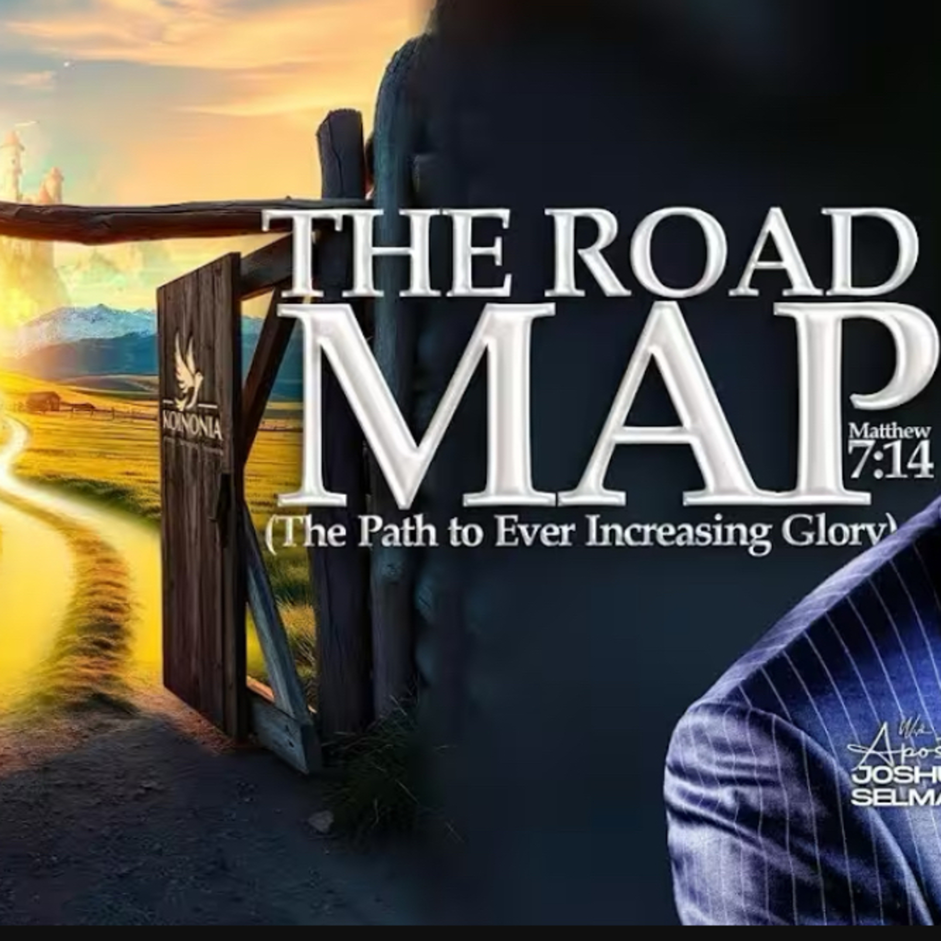 THE ROADMAP (THE PATH TO EVER INCREASING GLORY)) WITH APOSTLE JOSHUA SELMAN episode artwork