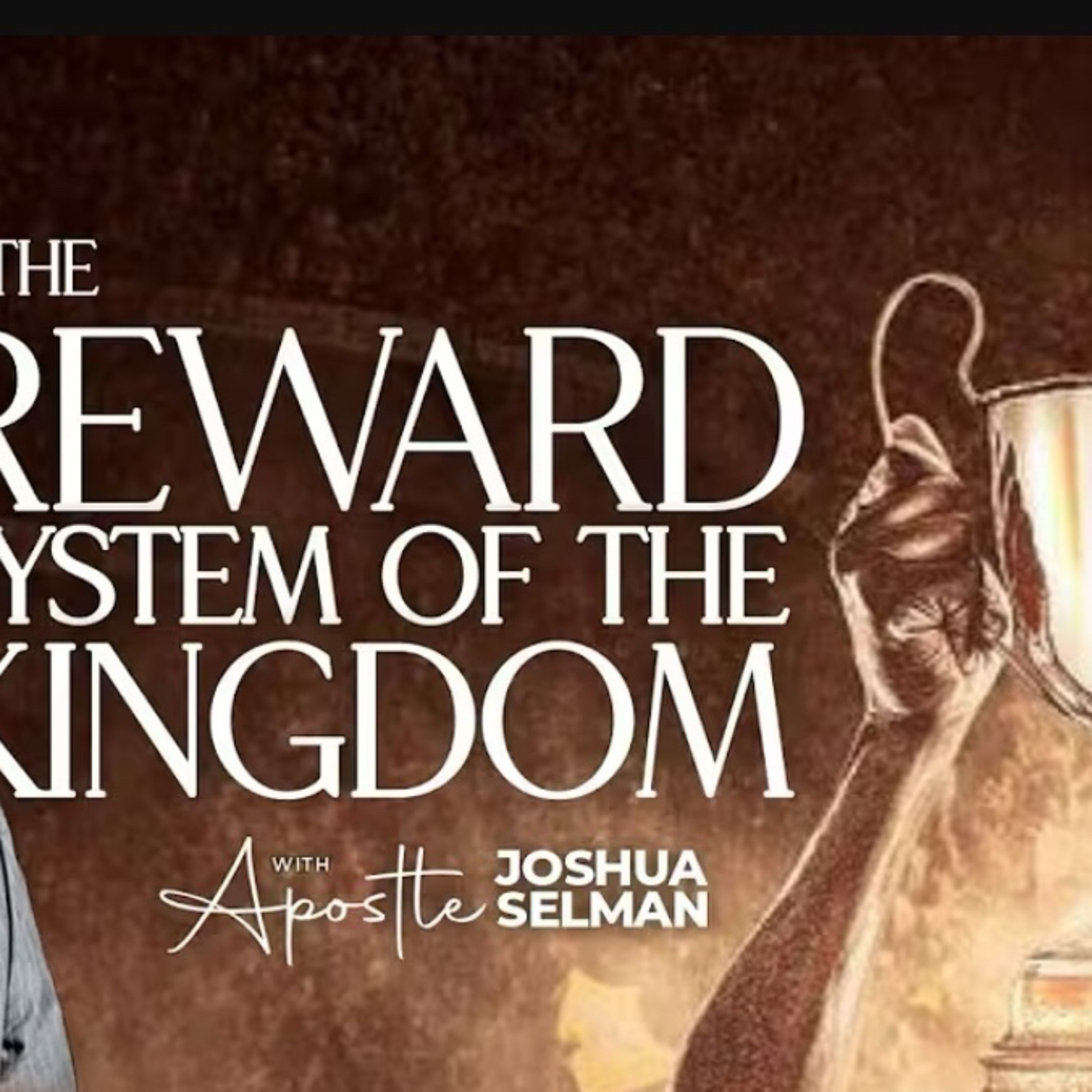 THE-REWARD-SYSTEM-OF THE KINGDOM WITH APOSTLE JOSHUA SELMAN (2023) episode artwork