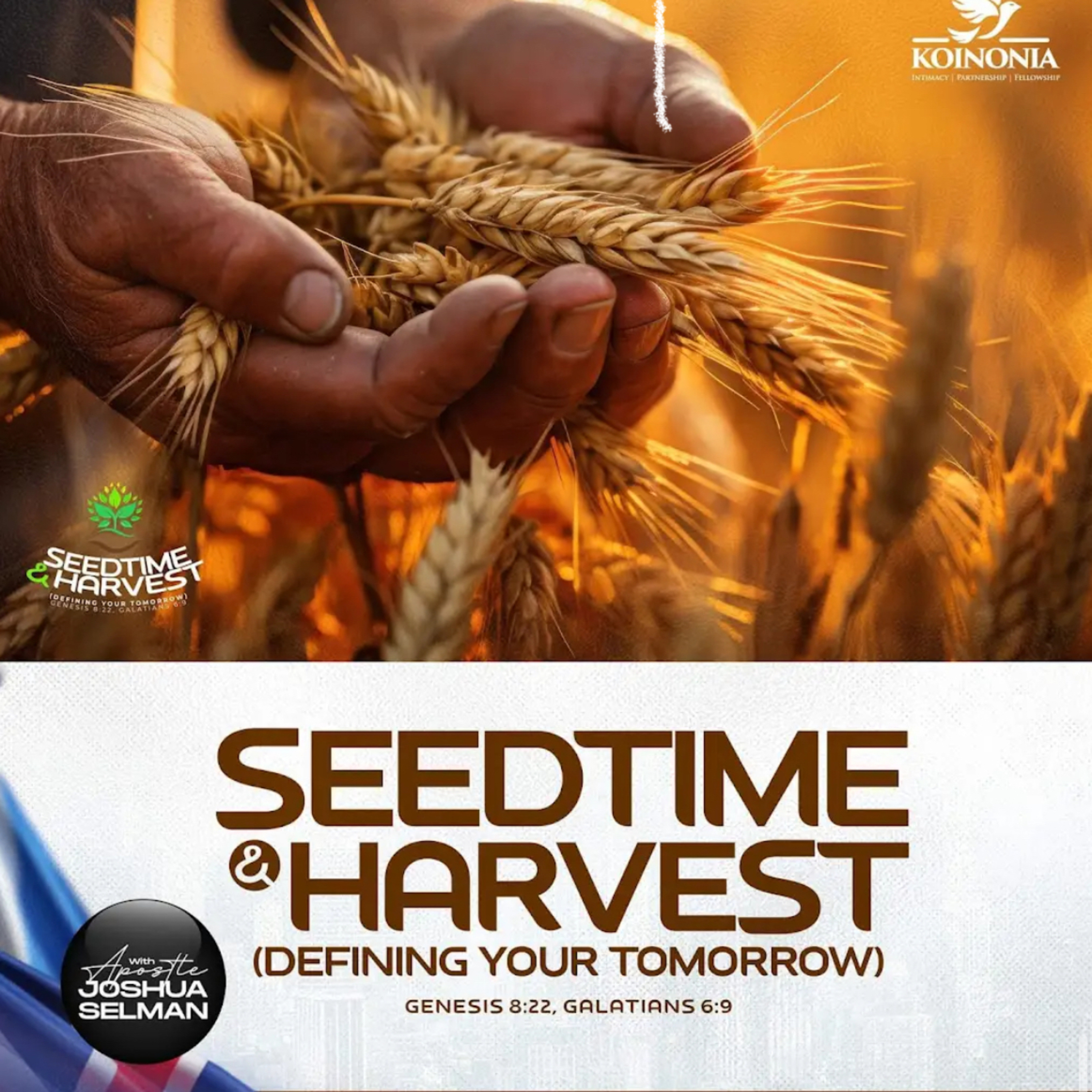 SEEDTIME AND HARVEST (DEFINING YOUR TOMORROW) KOINONIA UK WITH APOSTLE JOSHUA SELMAN episode artwork