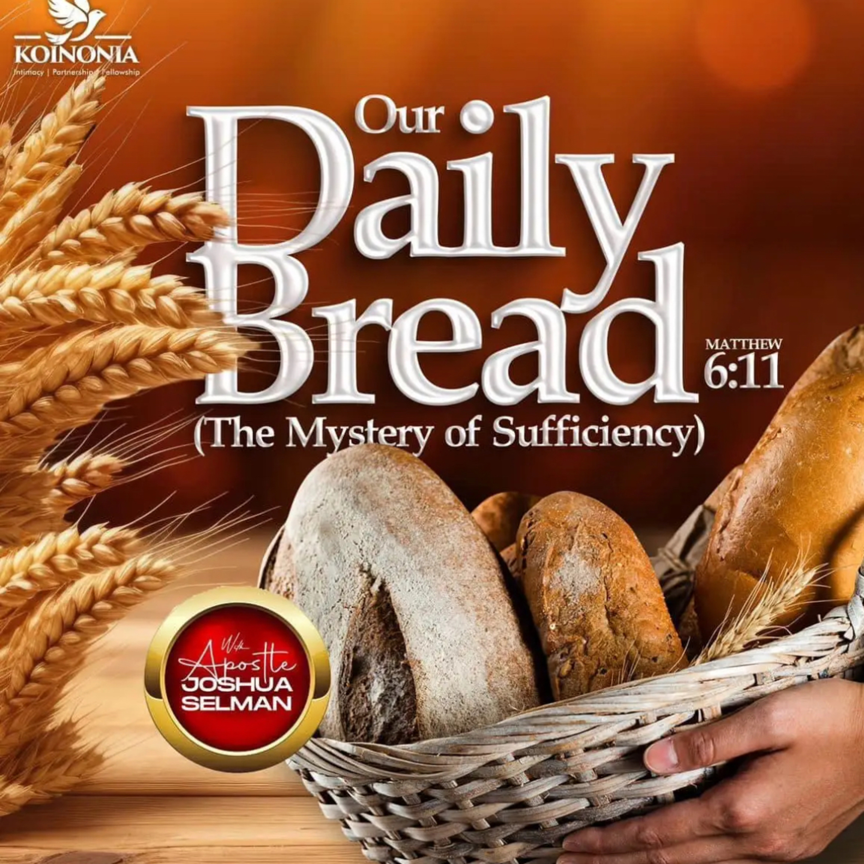 OUR DAILY BREAD (THE MYSTERY OF SUFFICIENCY) WITH APOSTLE JOSHUA SELMAN episode artwork