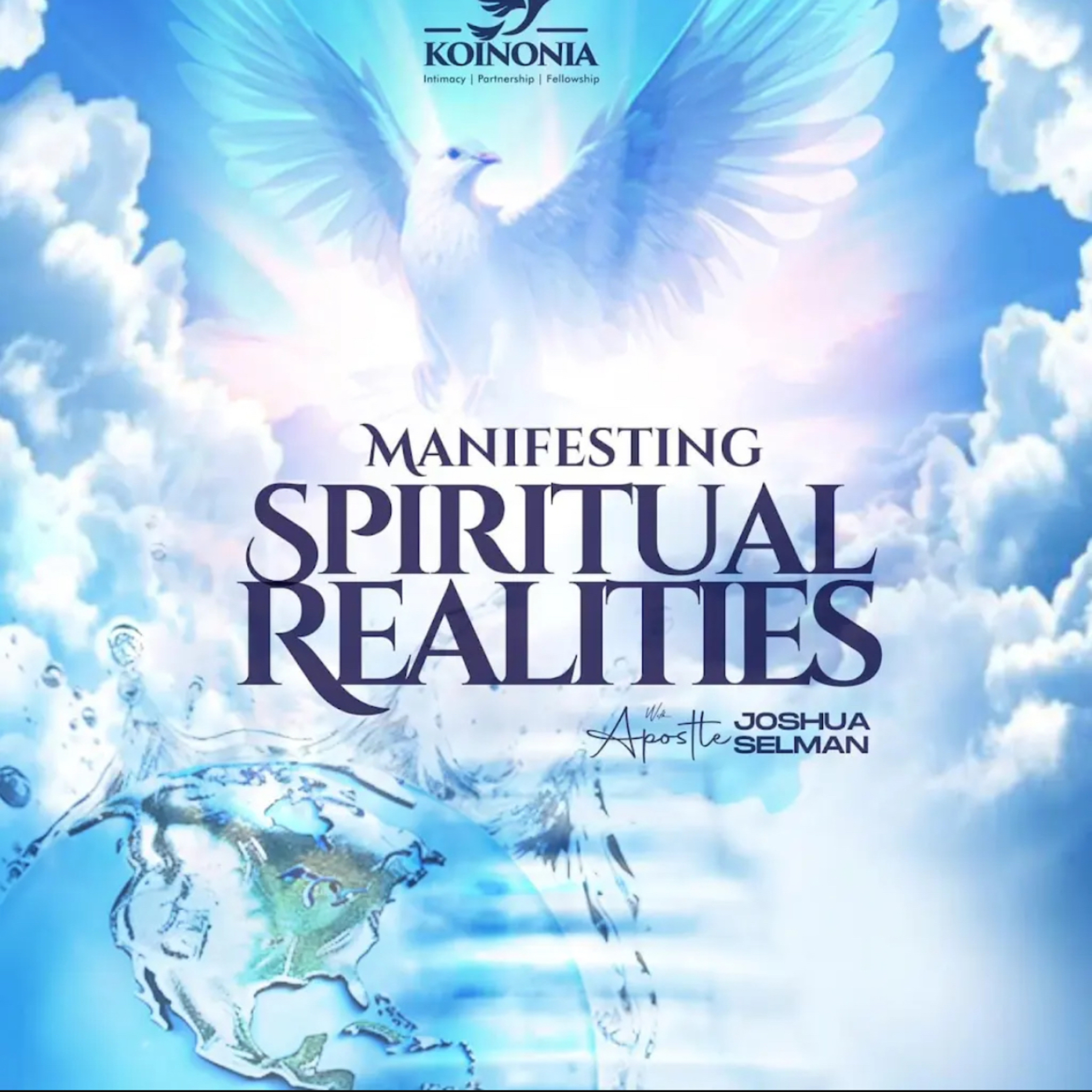 MANIFESTING SPIRITUAL REALITIES WITH APOSTLE JOSHUA SELMAN