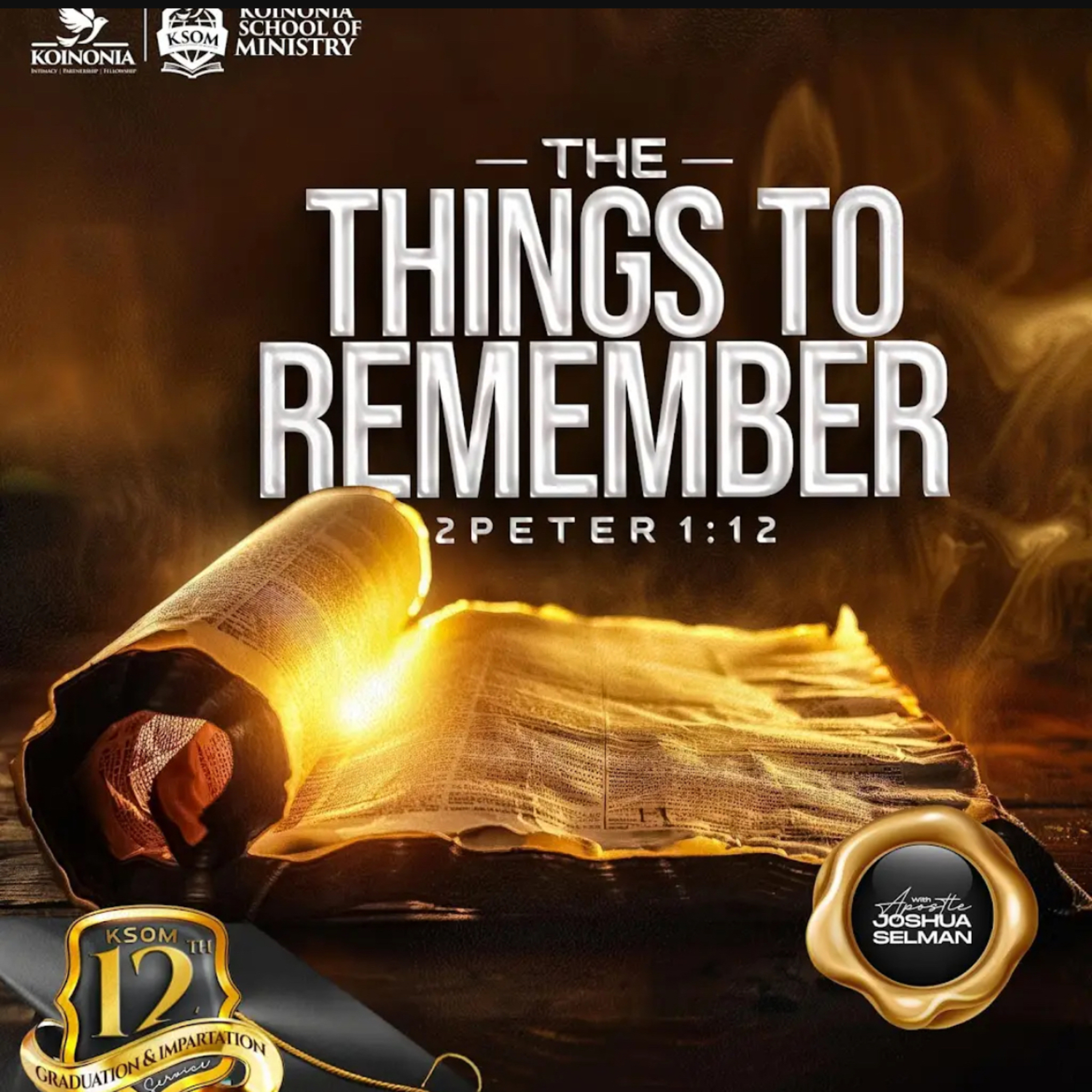 KSOM GRADUATION AND IMPARTATION SERVICE 2025 (THE THINGS TO REMEMBER) WITH APOSTLE JOSHUA SELMAN