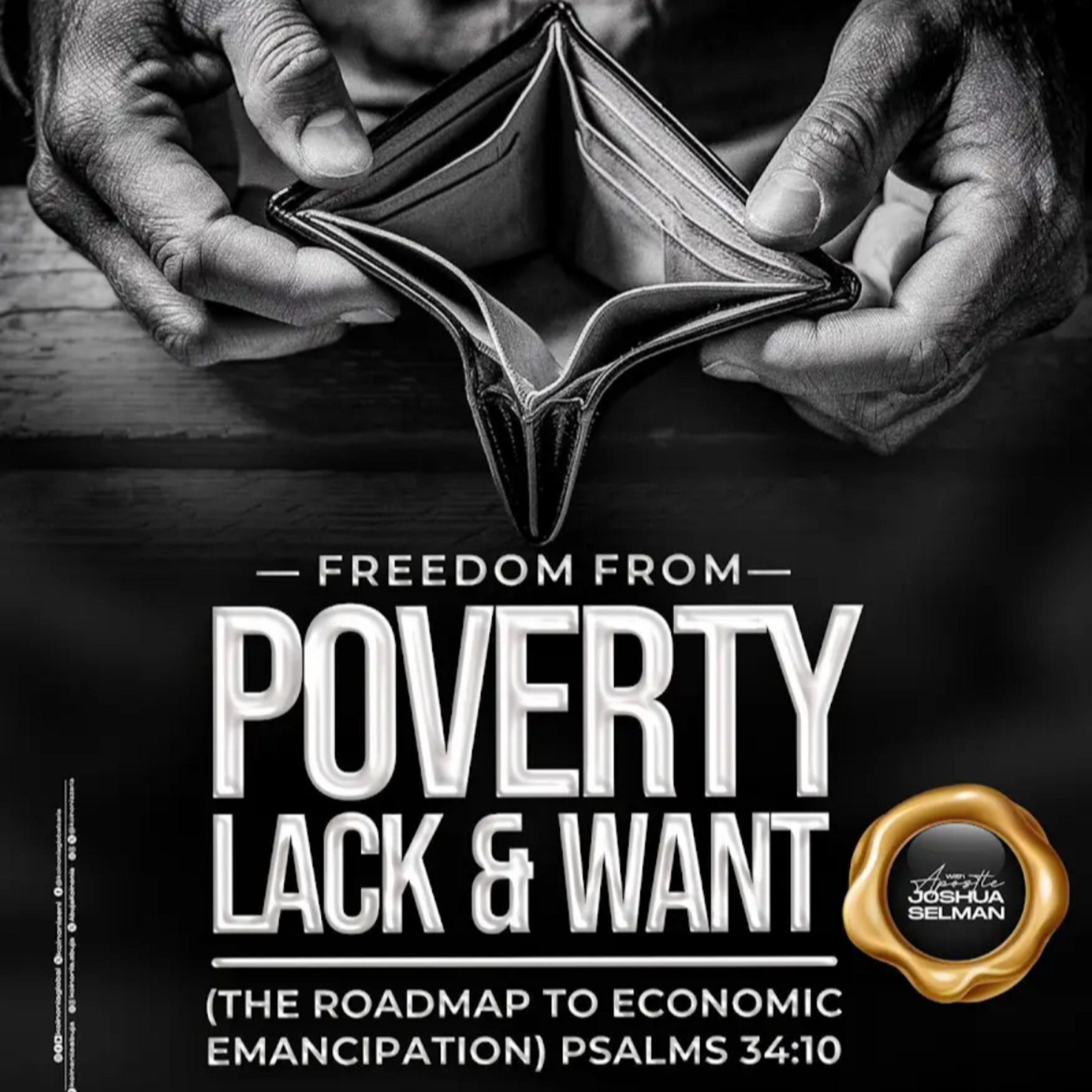 FREEDOM FROM POVERTY, LACK AND WANT(THE ROADMAP TO ECONOMIC EMANCIPATION) WITH APOSTLE JOSHUA SELMAN