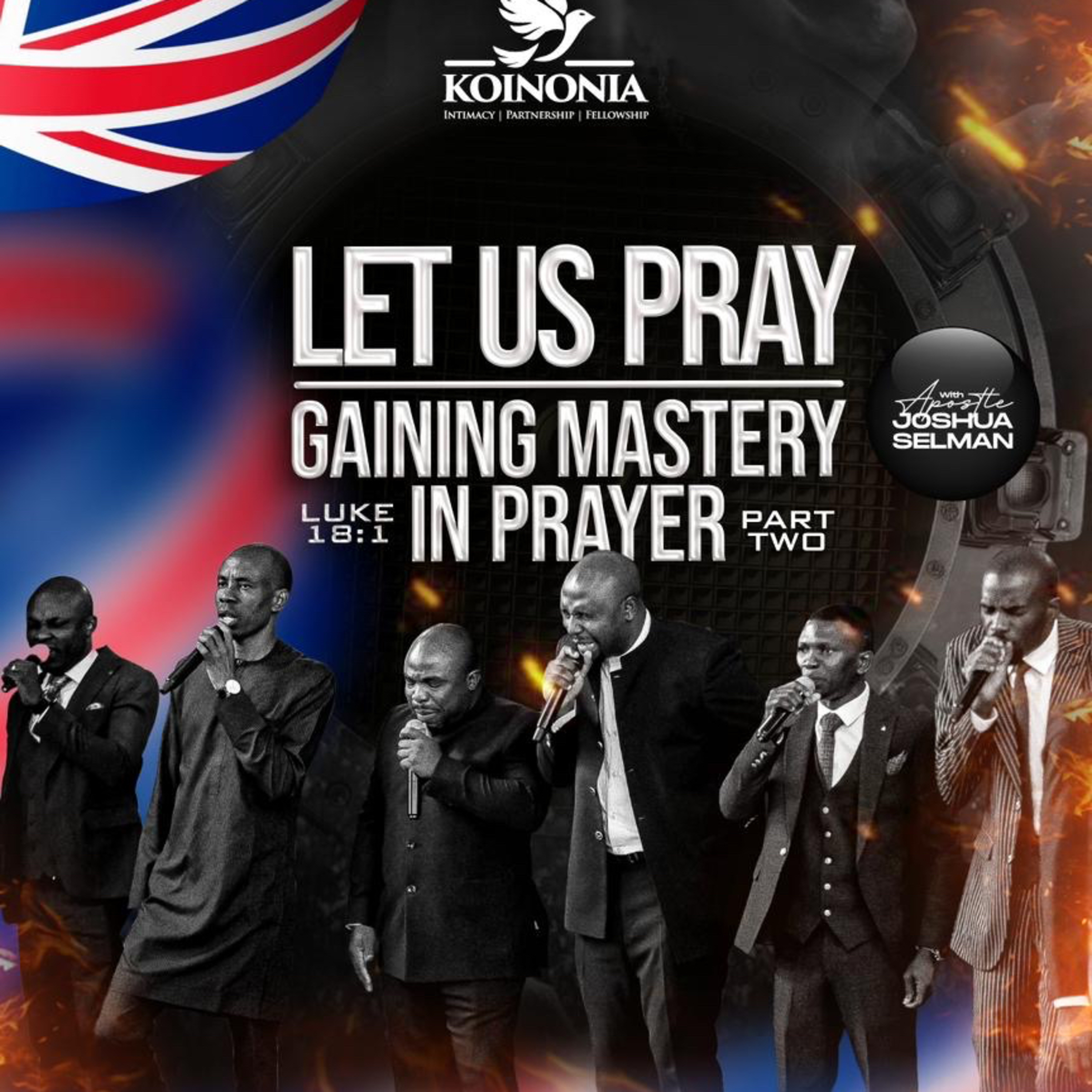 LET US PRAY - PART 2 - (GAINING MASTERY IN PRAYER) WITH APOSTLE JOSHUA SELMAN