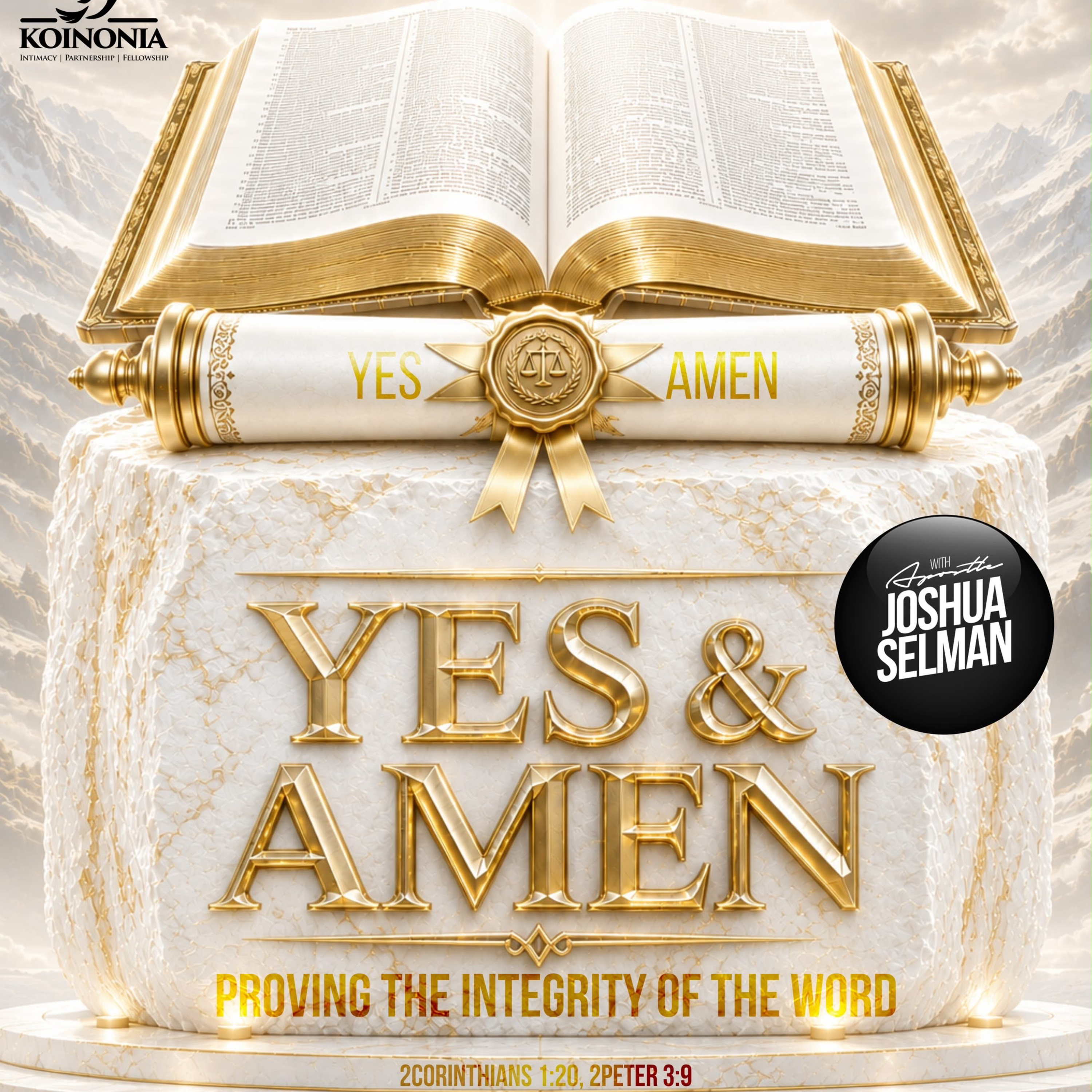 YES AND AMEN (PROVING THE INTERGRITY OF THE WORD) WITH APOSTLE JOSHUA SELMAN