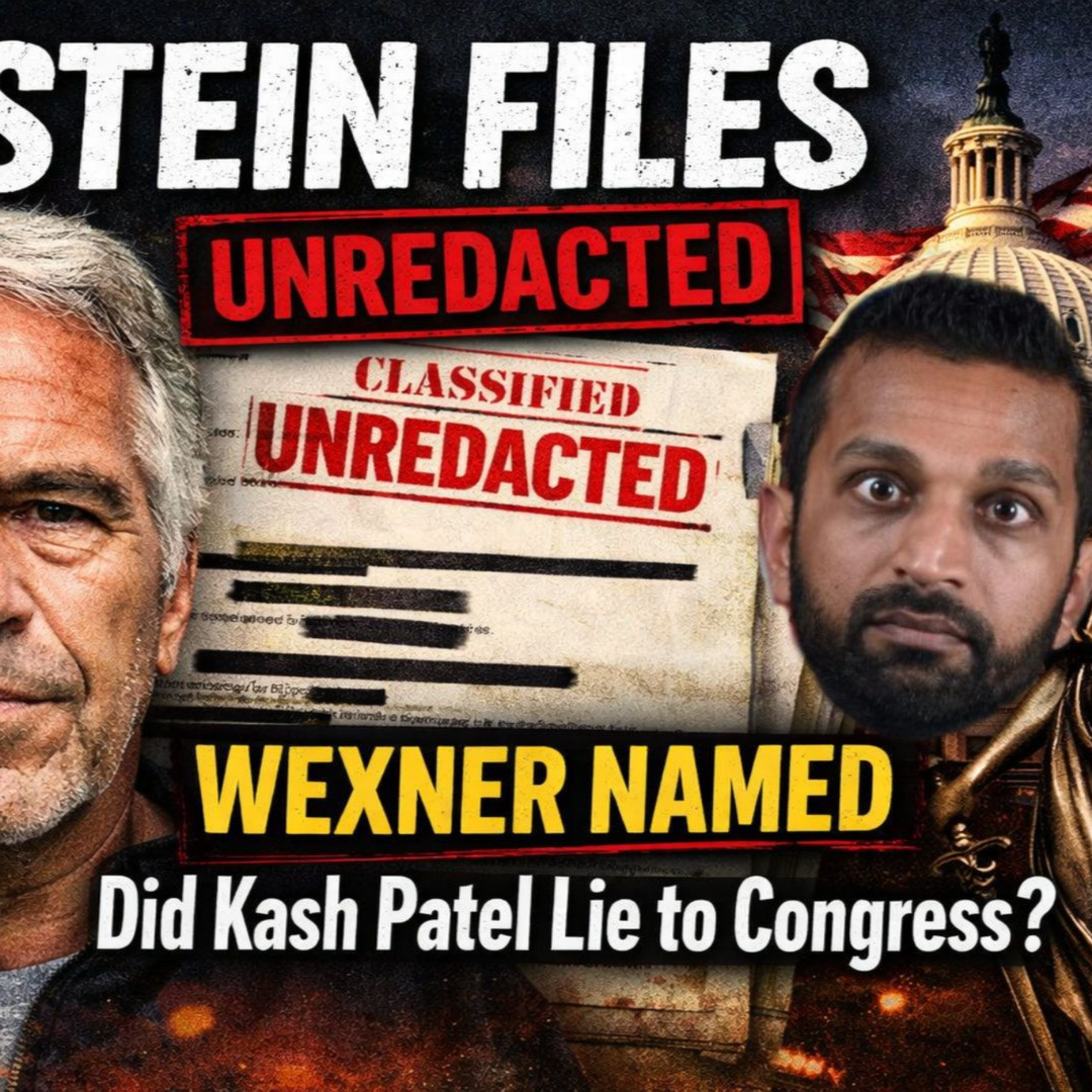 Epstein Files Unredacted: Wexner Named, Did Kash Patel Lie to Congress? episode artwork