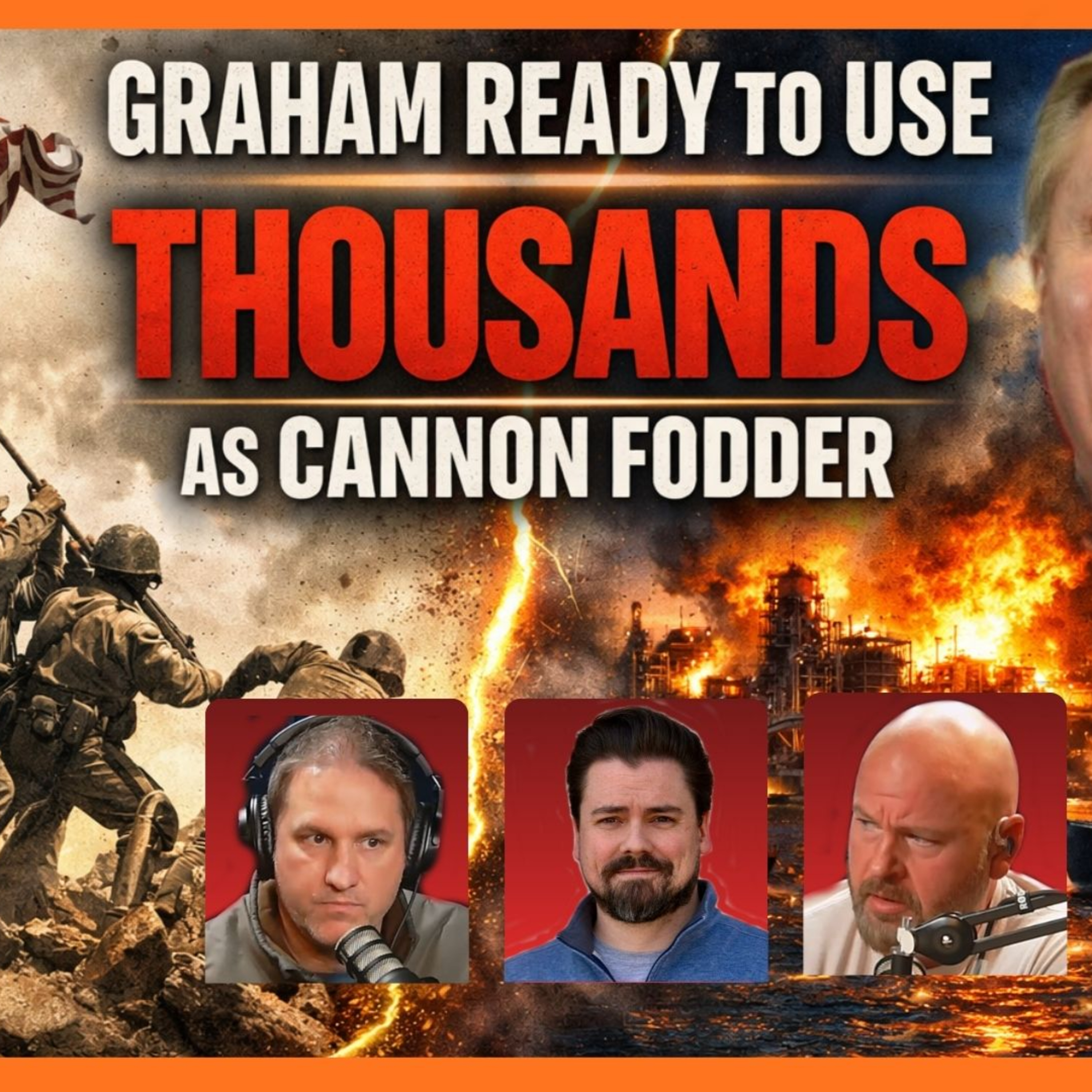  GRAHAM Ready to Use THOUSANDS as CANNON FODDER episode artwork
