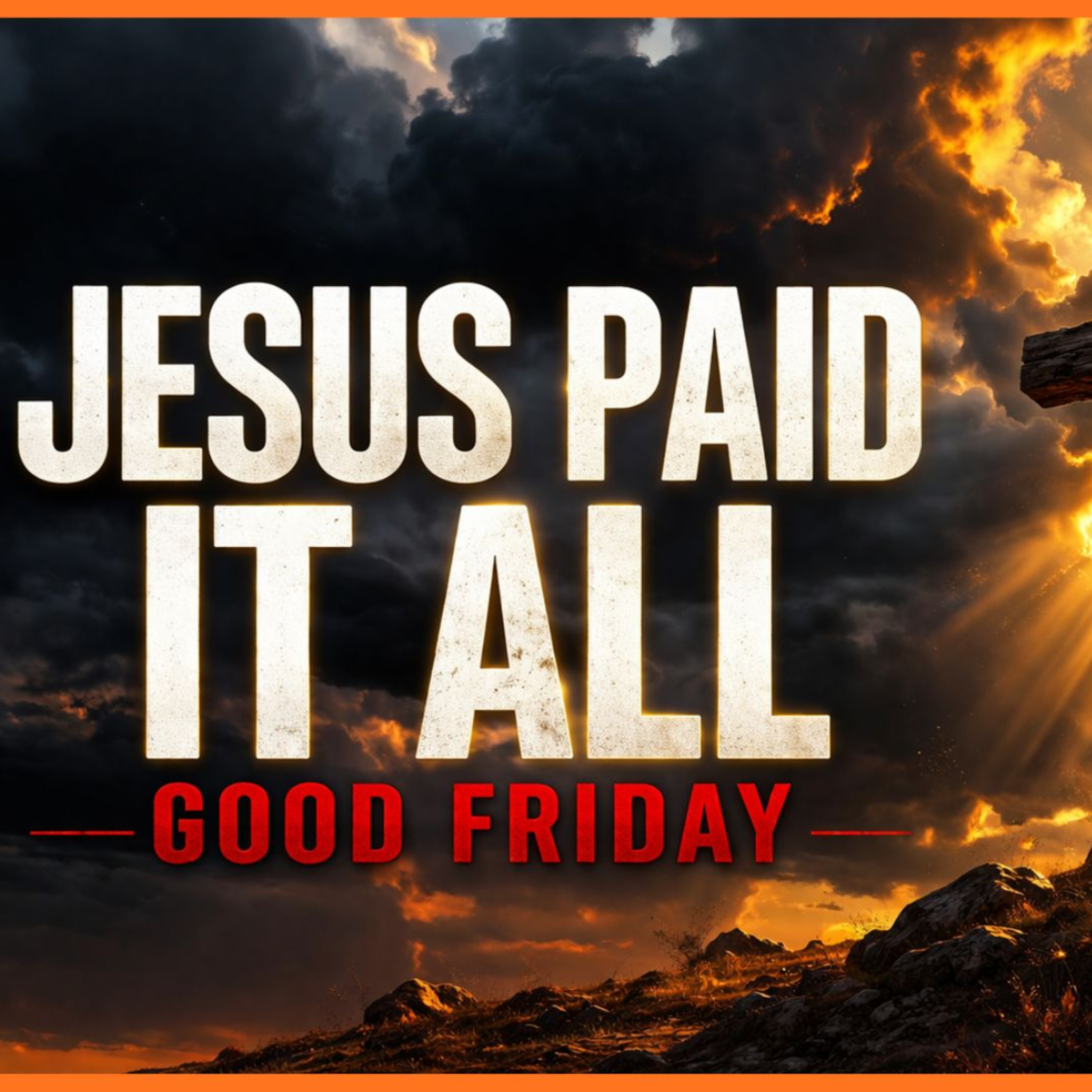 Good Friday: Jesus Paid It ALL episode artwork