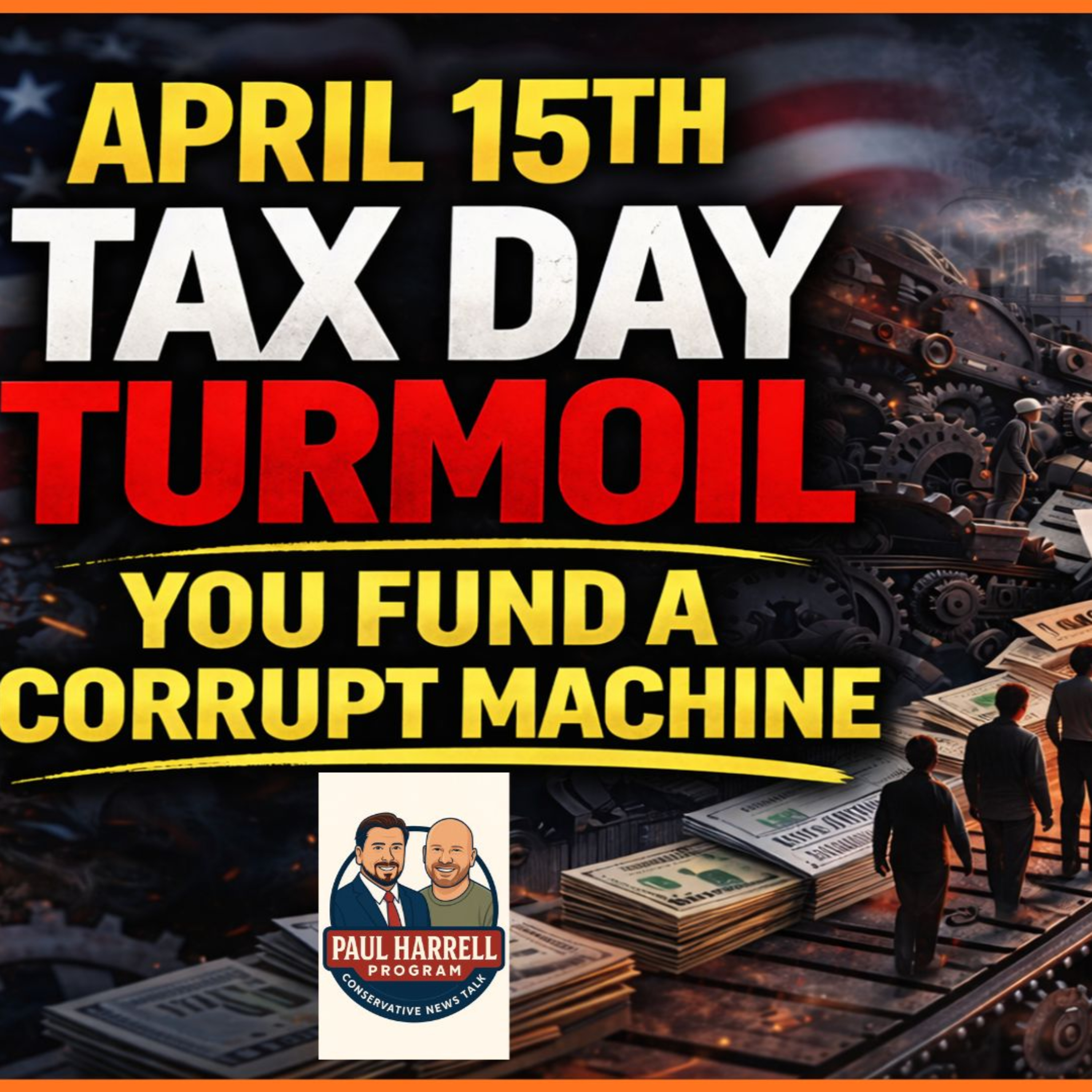 TAX DAY TURMOIL: Americans Funding CORRUPTION episode artwork