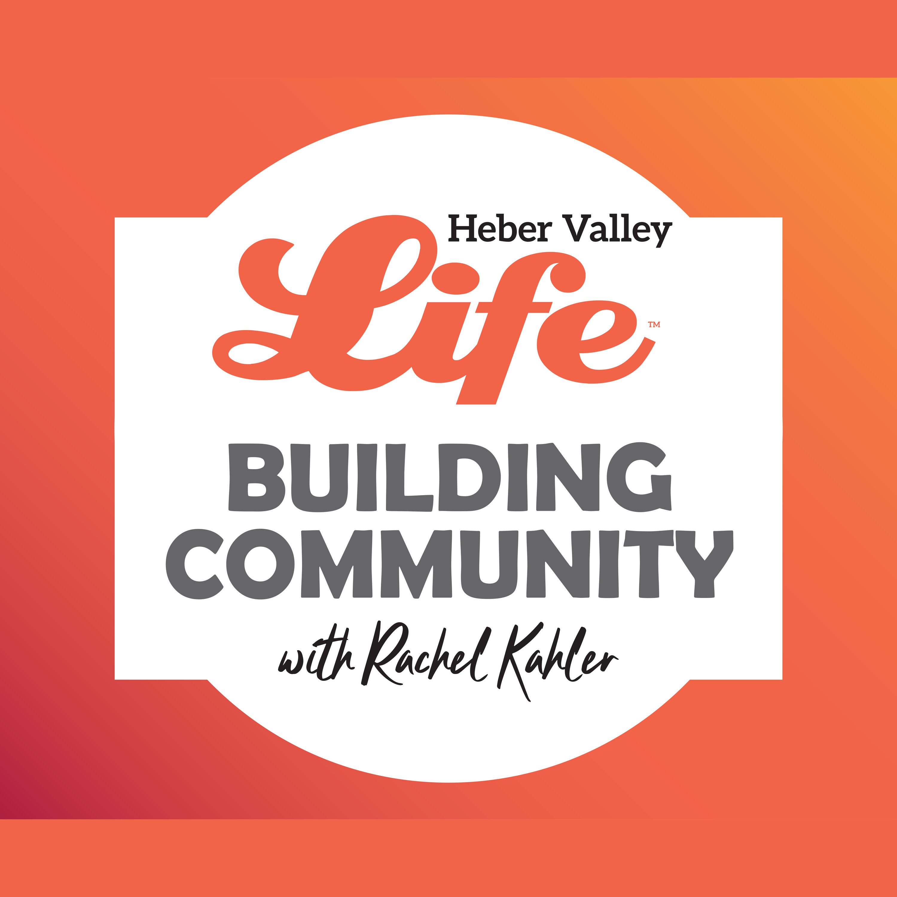 Heber Valley Life: Building Community with Rachel Kahler