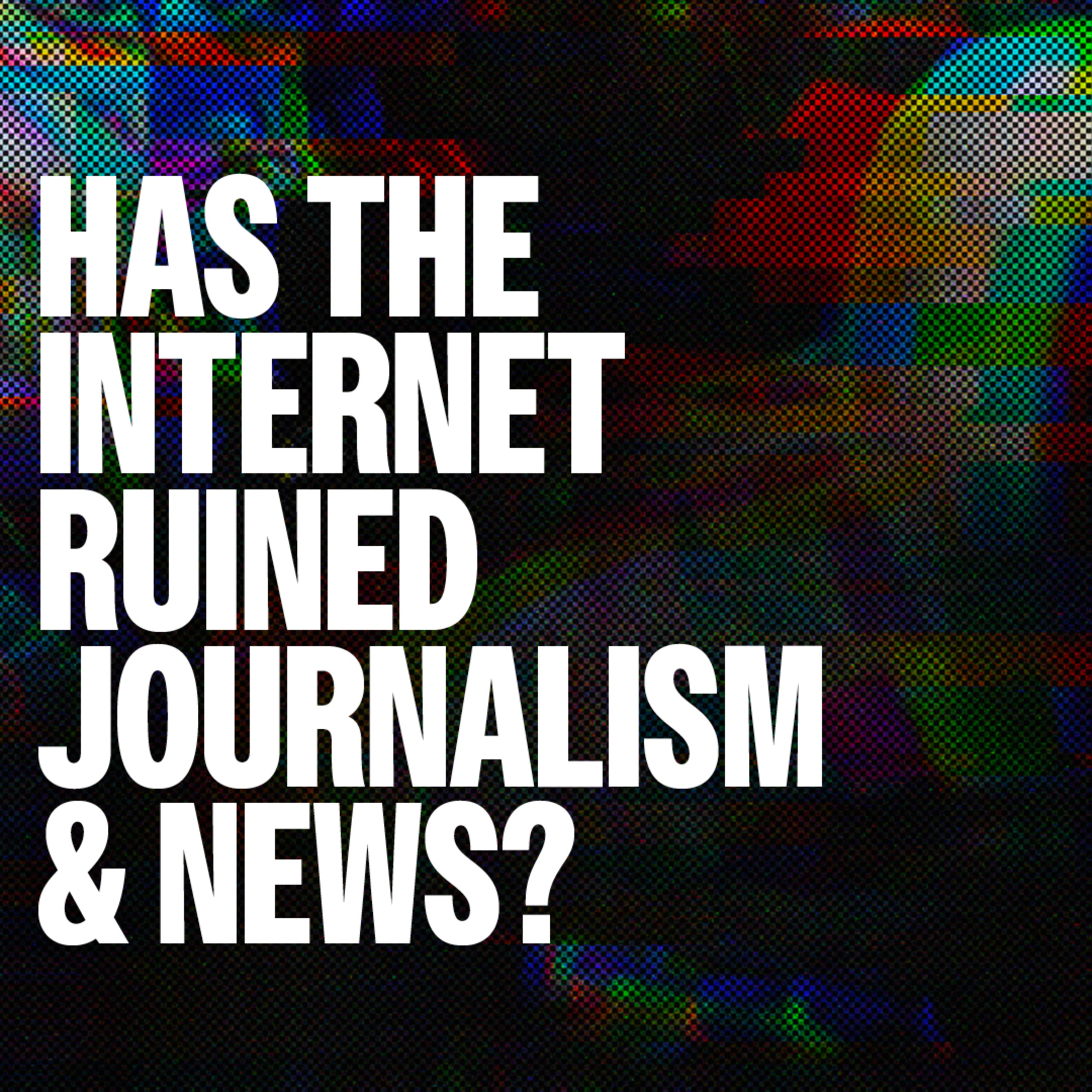 Has the internet ruined Journalism & News? – John DeDakis