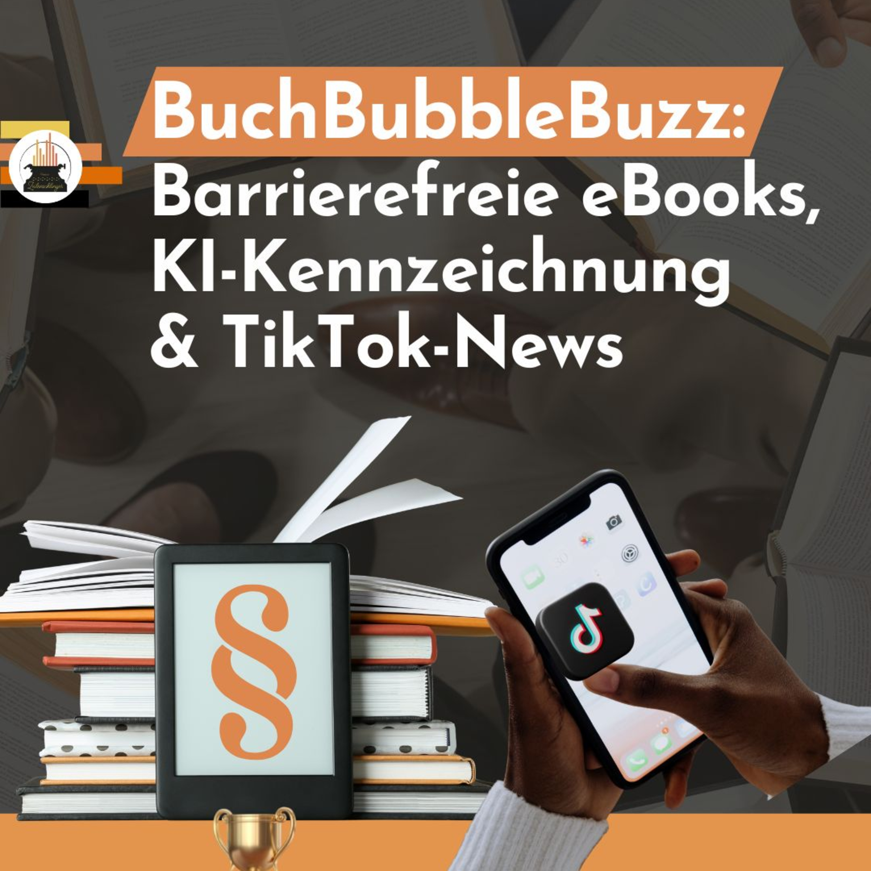 Barrierefreie eBooks, KI-Kennzeichnung & TikTok-News – was Autor:innen jetzt wissen müssen im BuchBubbleBuzz August