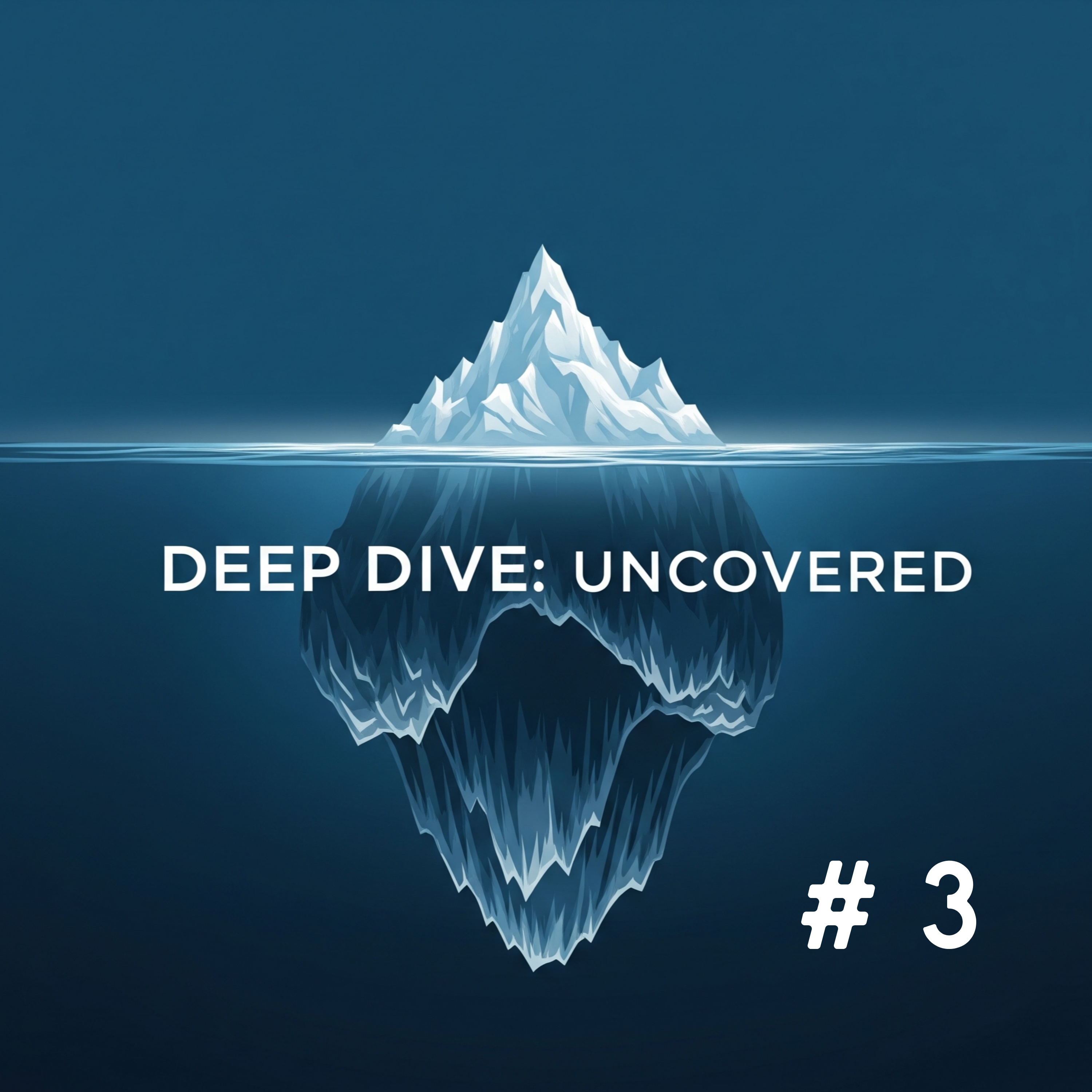 Deep Dive: Uncovered