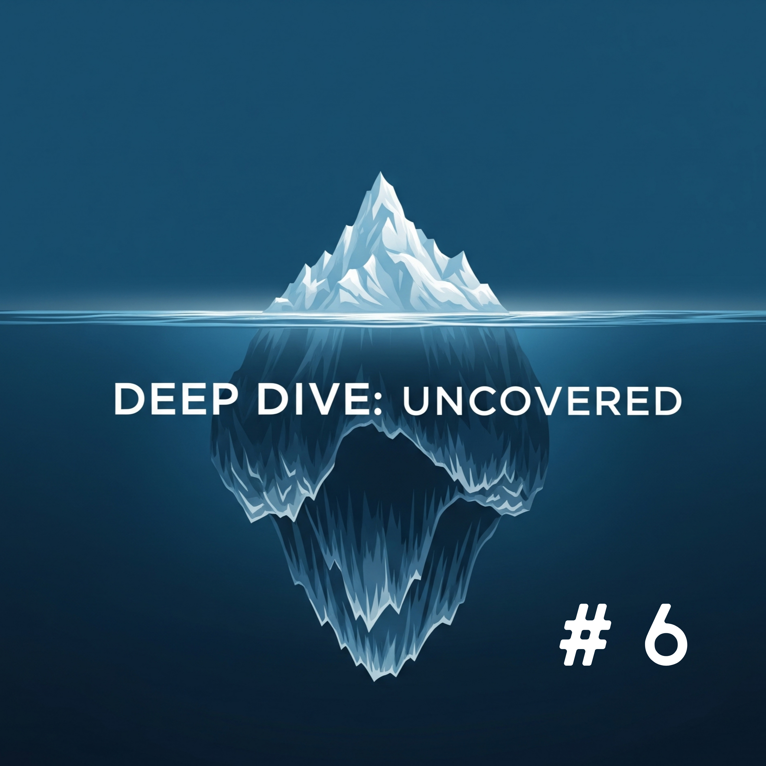 Deep Dive: Uncovered