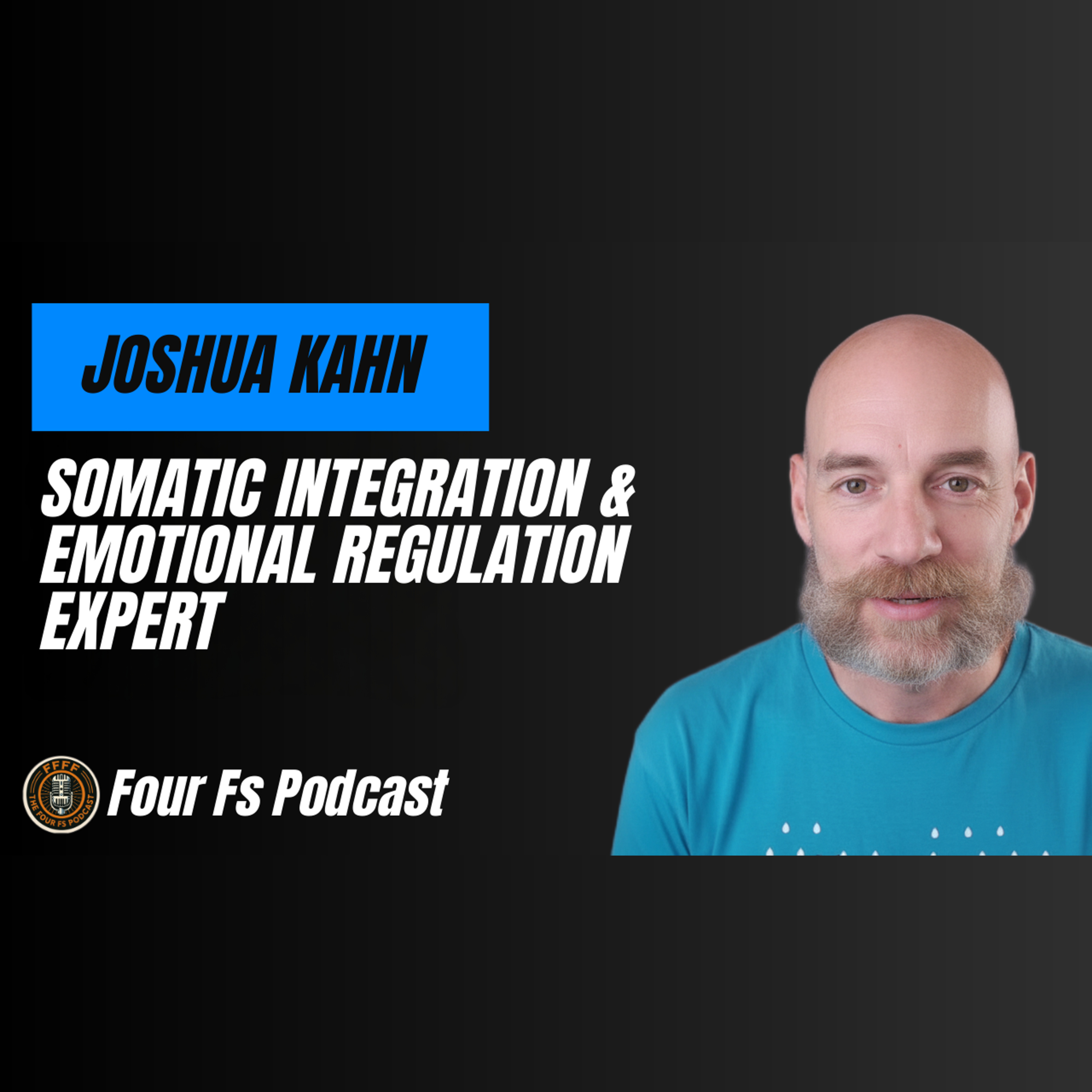 Somatic Integration & Emotional Regulation Expert Joshua Kahn on Identidy, Trauma, and the Power of Community