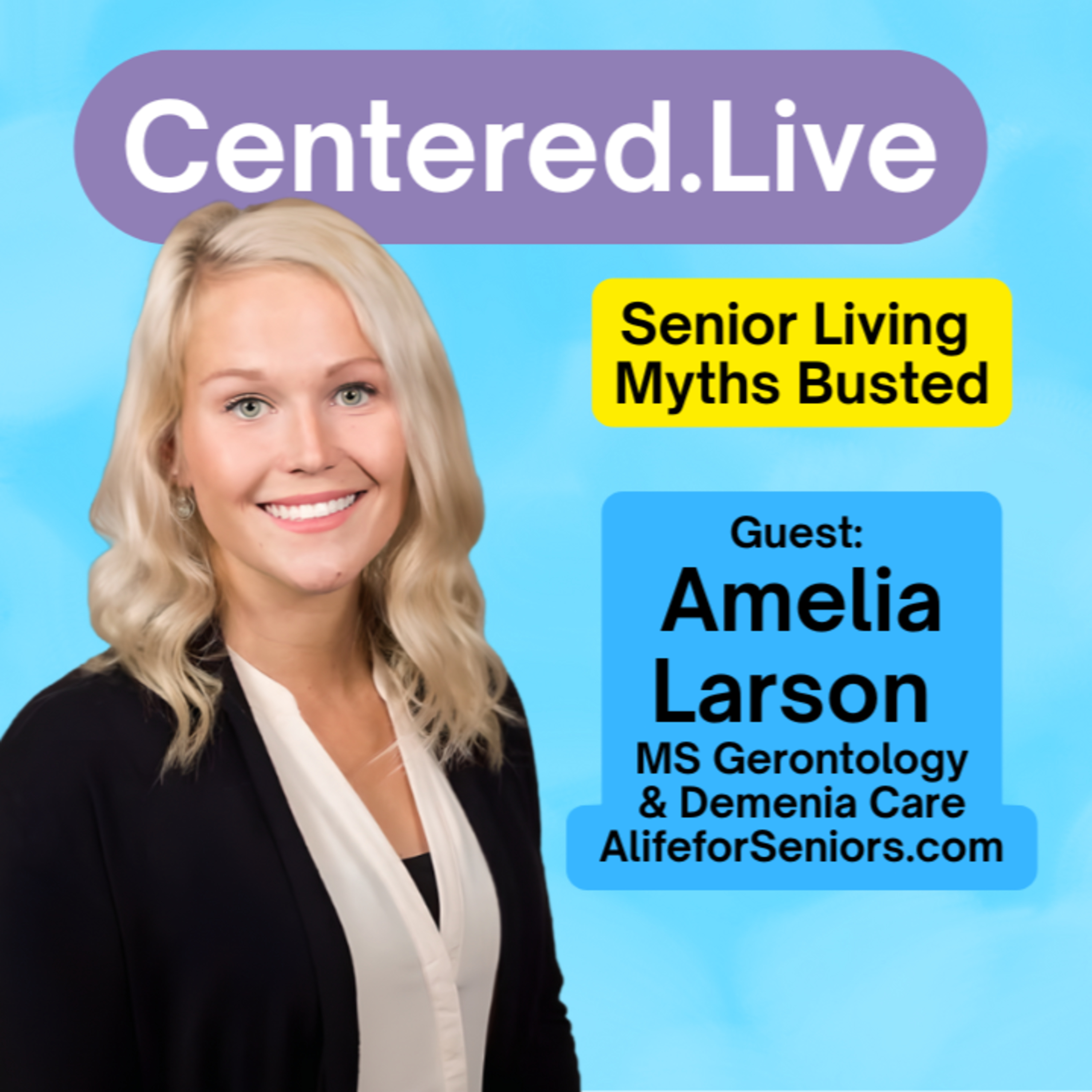 Senior Living Myths Busted! | Finding Freedom, Safety & Connection – Centered.Live Episode #20