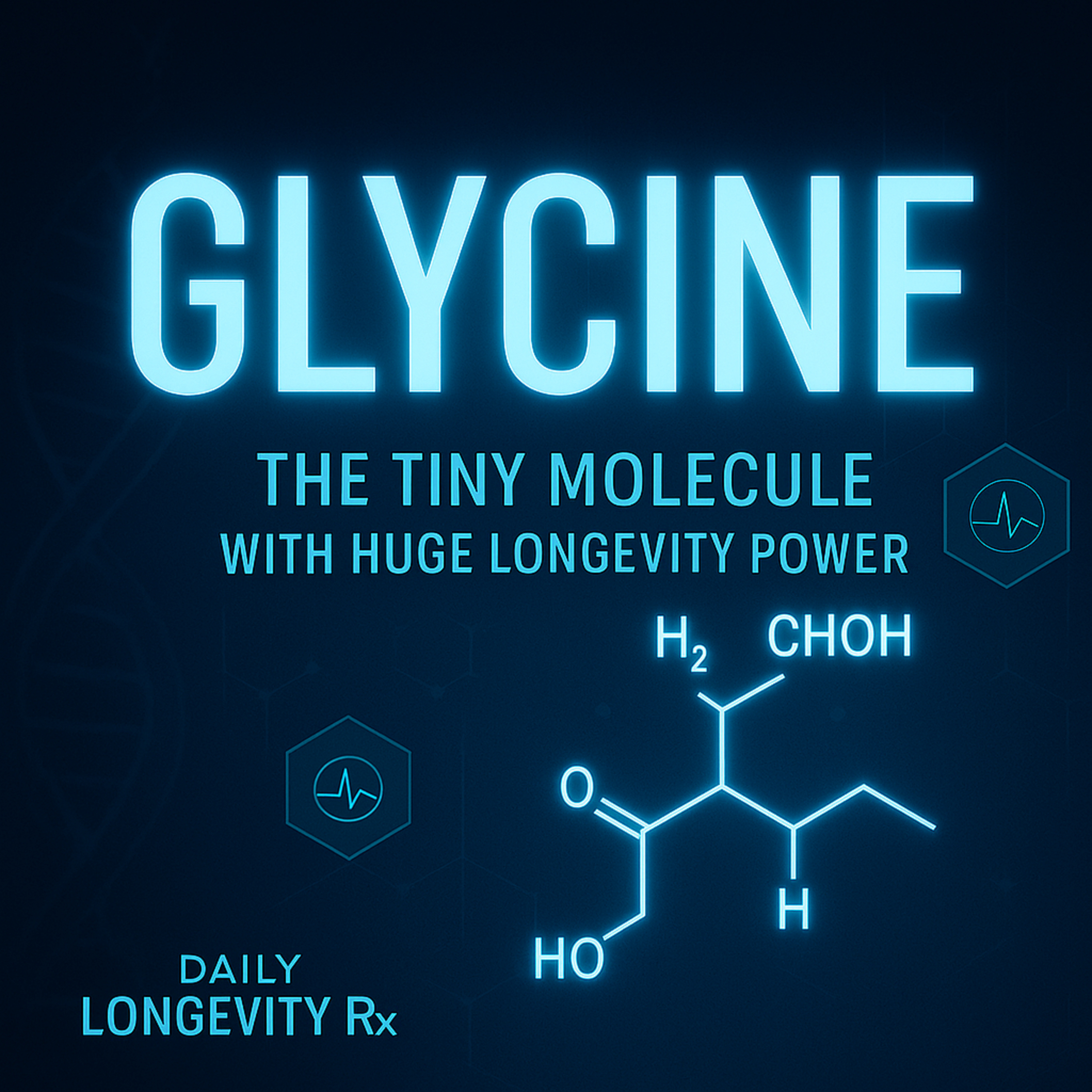 Glycine: The Tiny Molecule with Huge Longevity Power