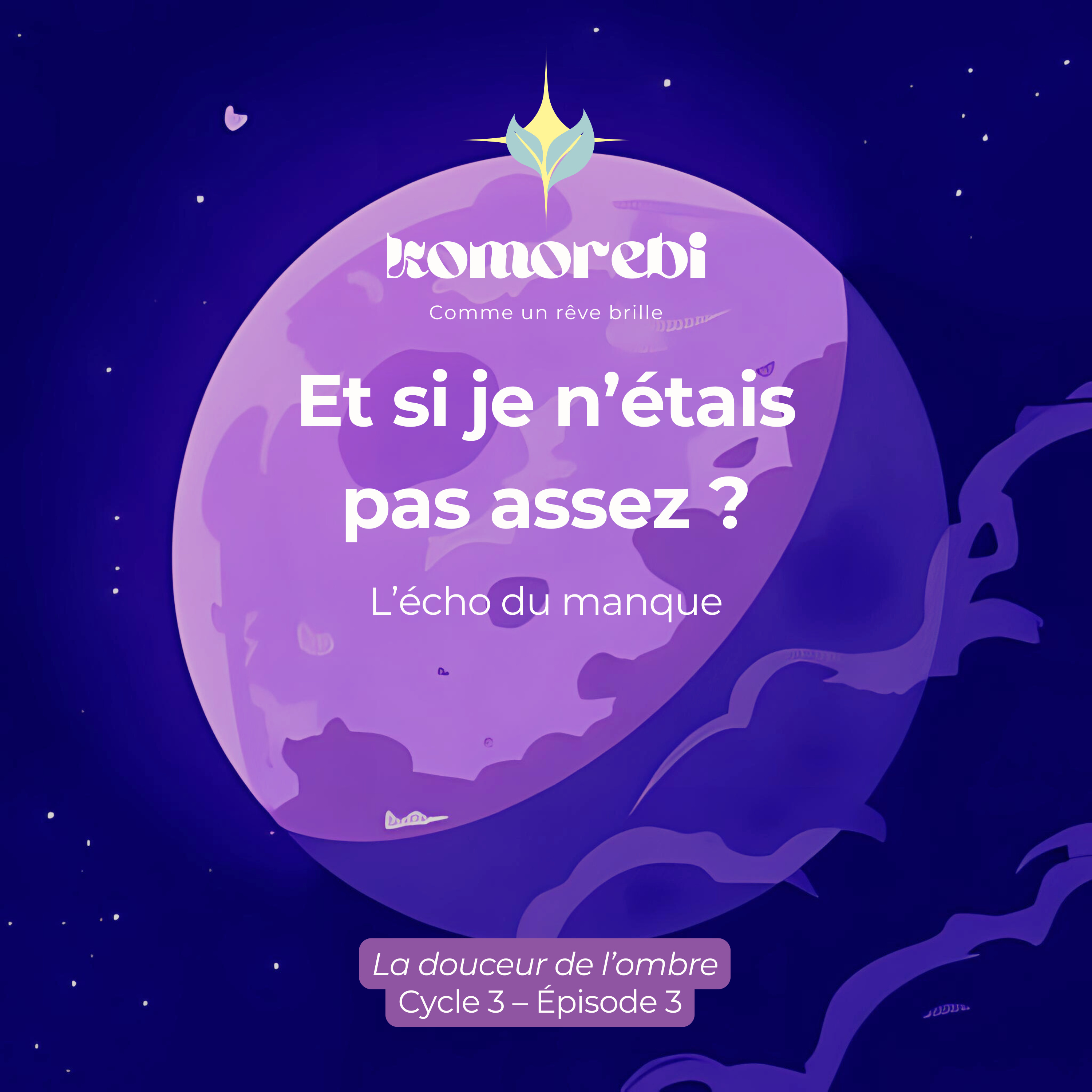 Et si je n’étais pas assez ? — L’écho du manque episode artwork