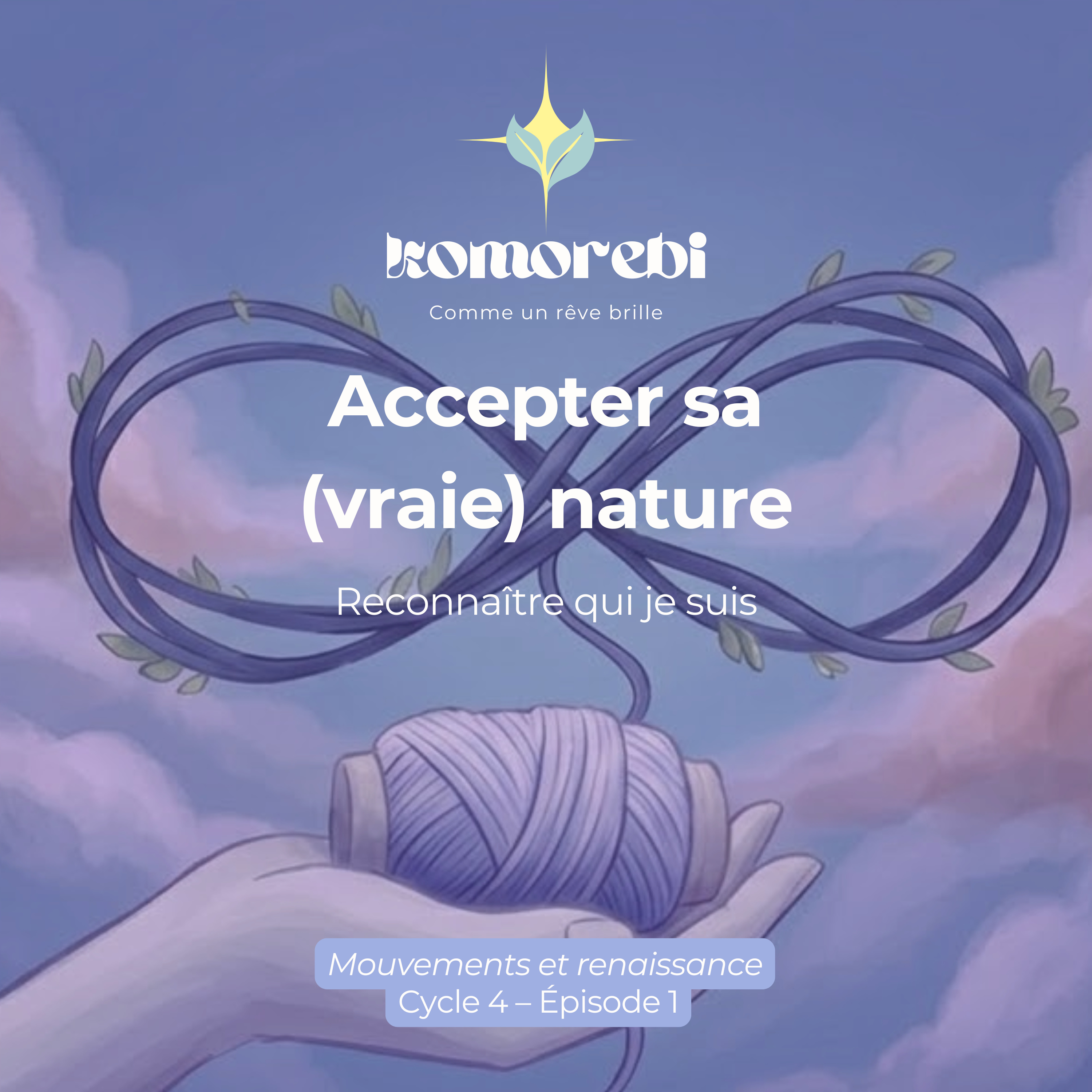 Accepter sa (vraie) nature — Reconnaître qui je suis episode artwork
