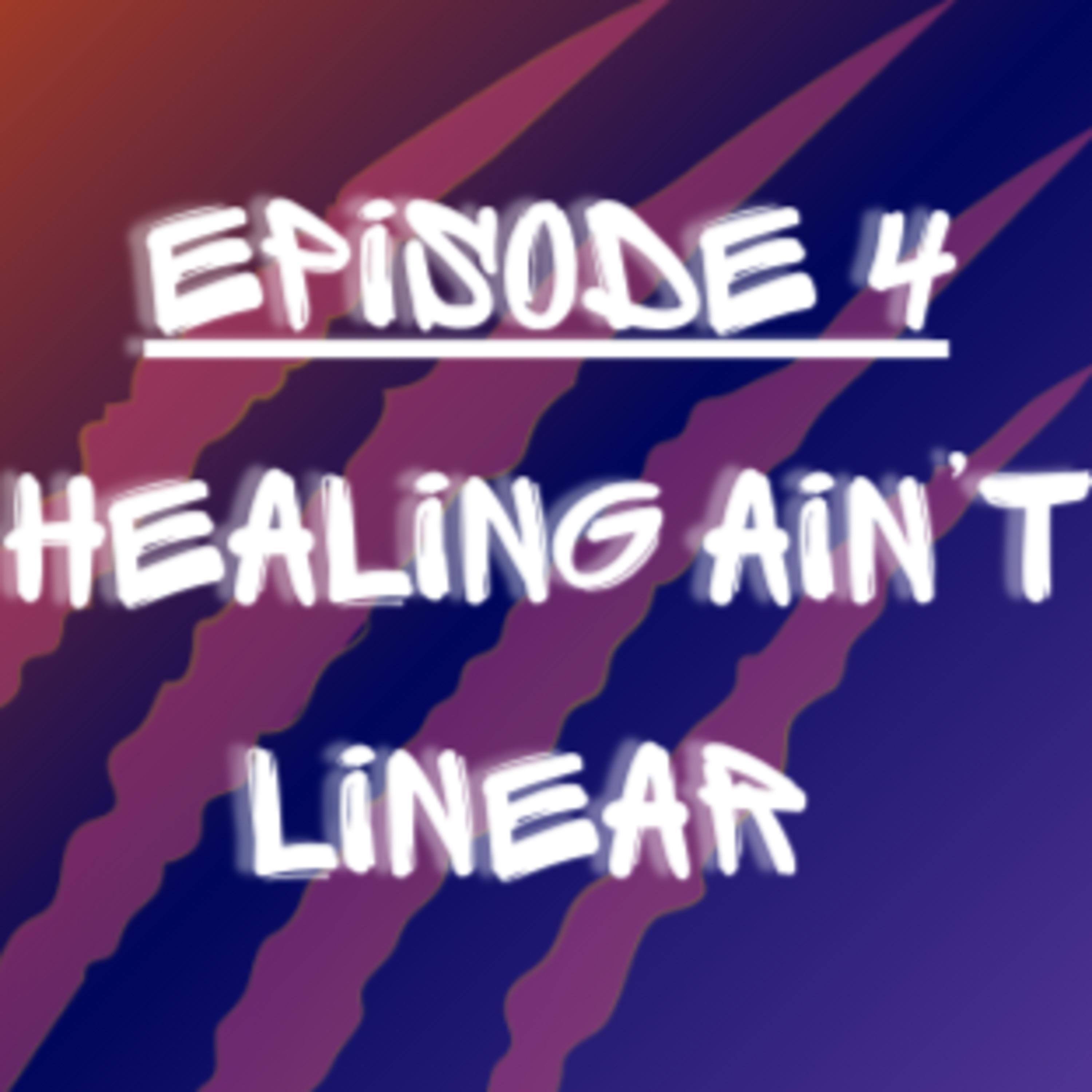 Healing Ain't Linear episode artwork
