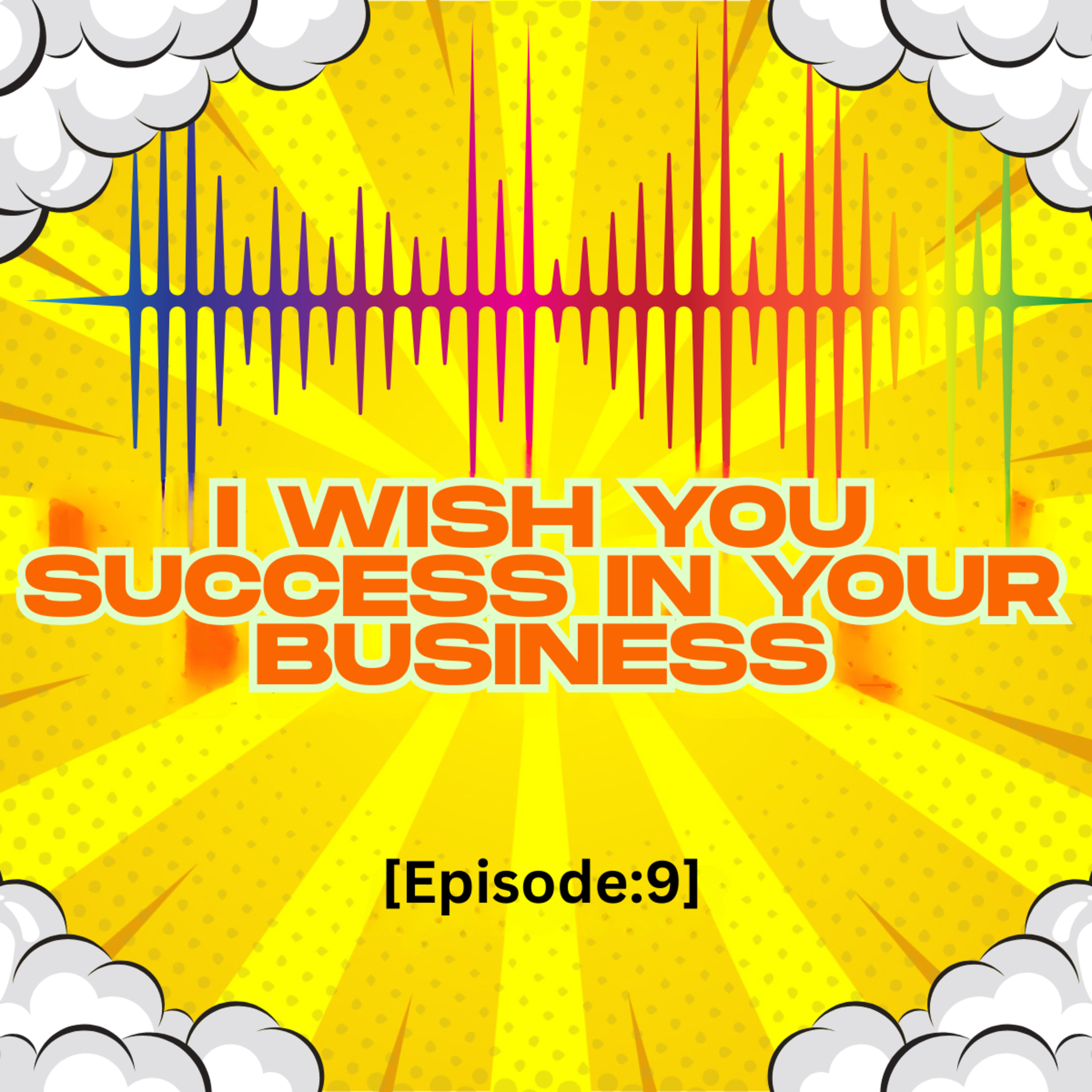 The Blueprint to Business Success [Episode:9] episode artwork