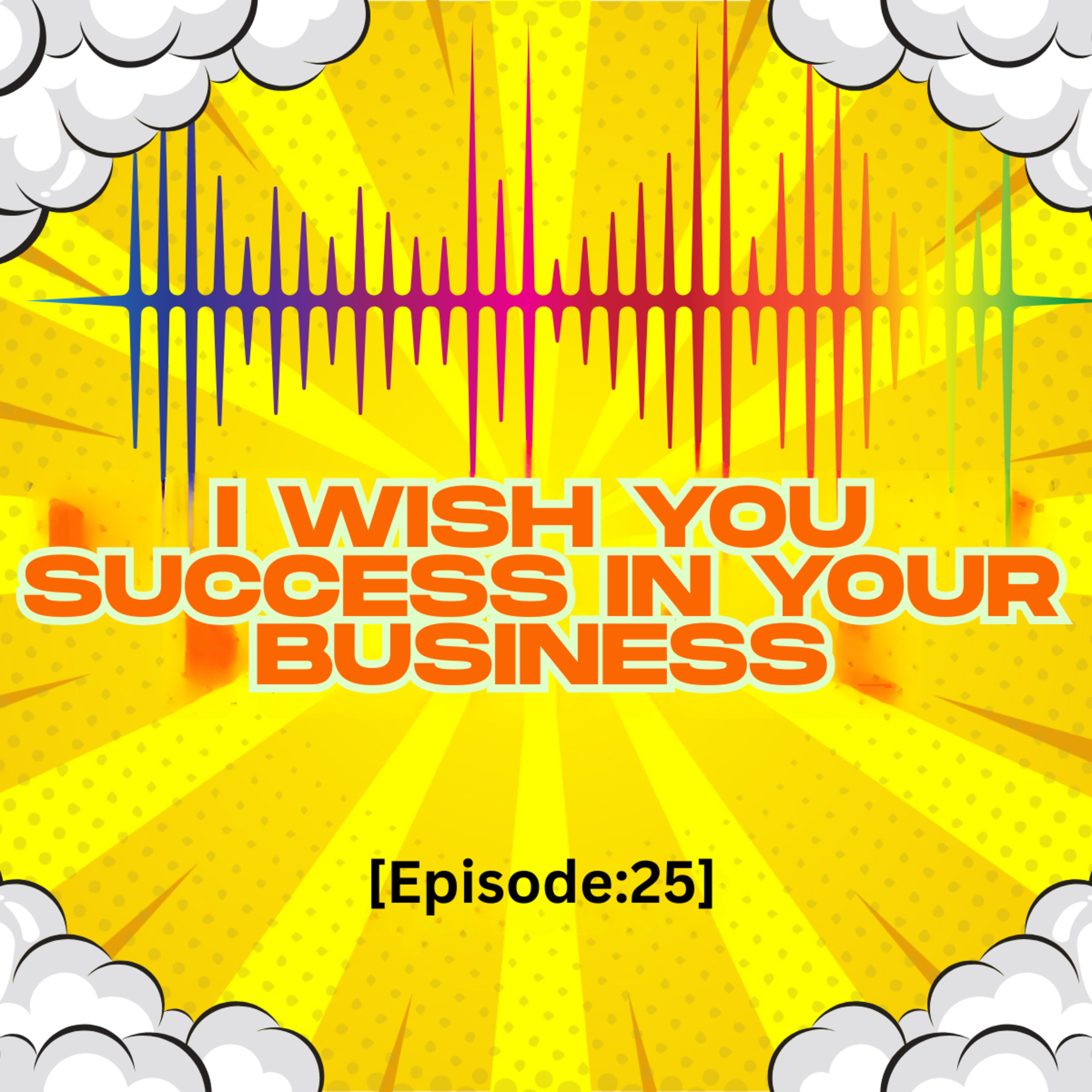 The Secrets to Becoming a Successful Businessperson [Episode:25] episode artwork