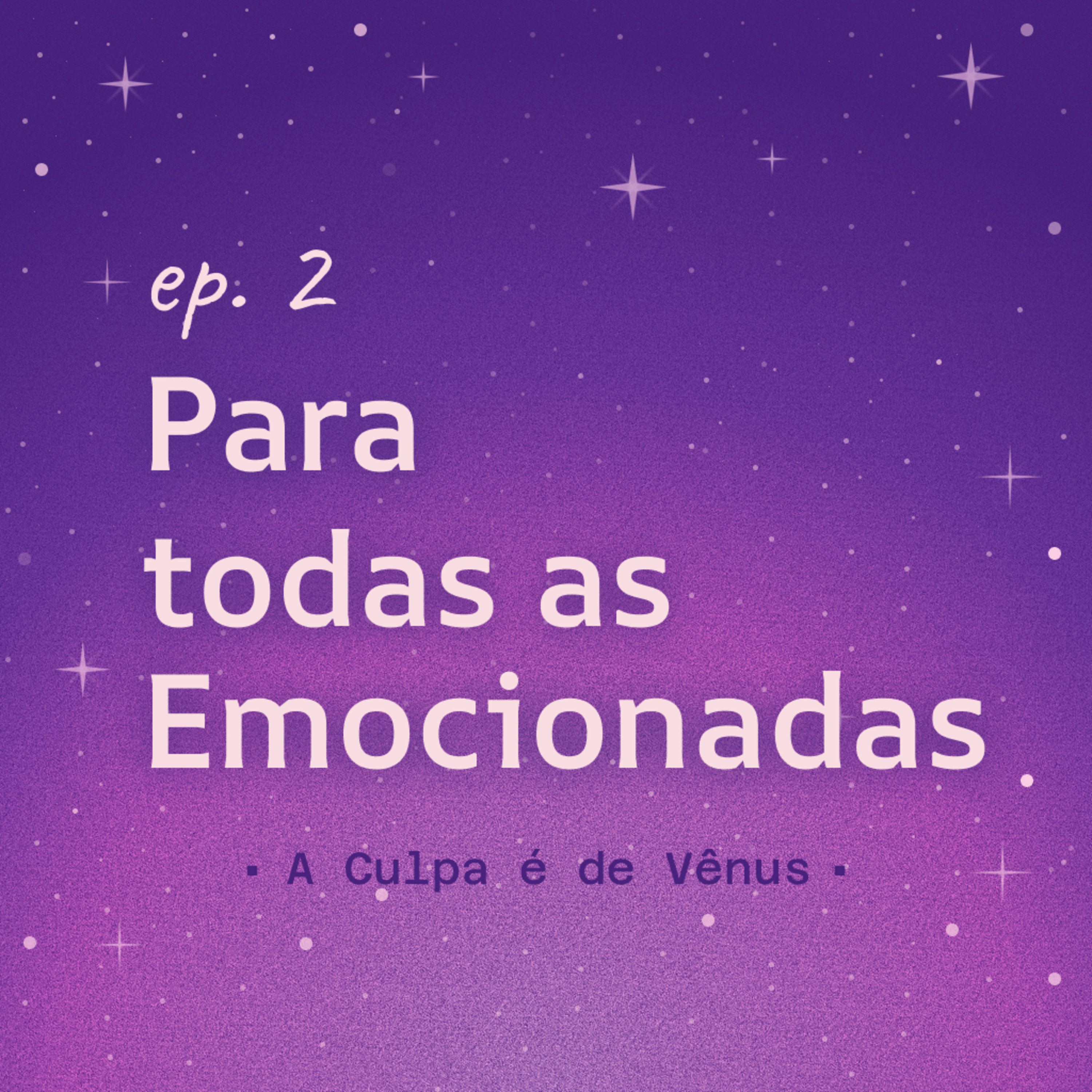 #2 Para todas as Emocionadas  episode artwork