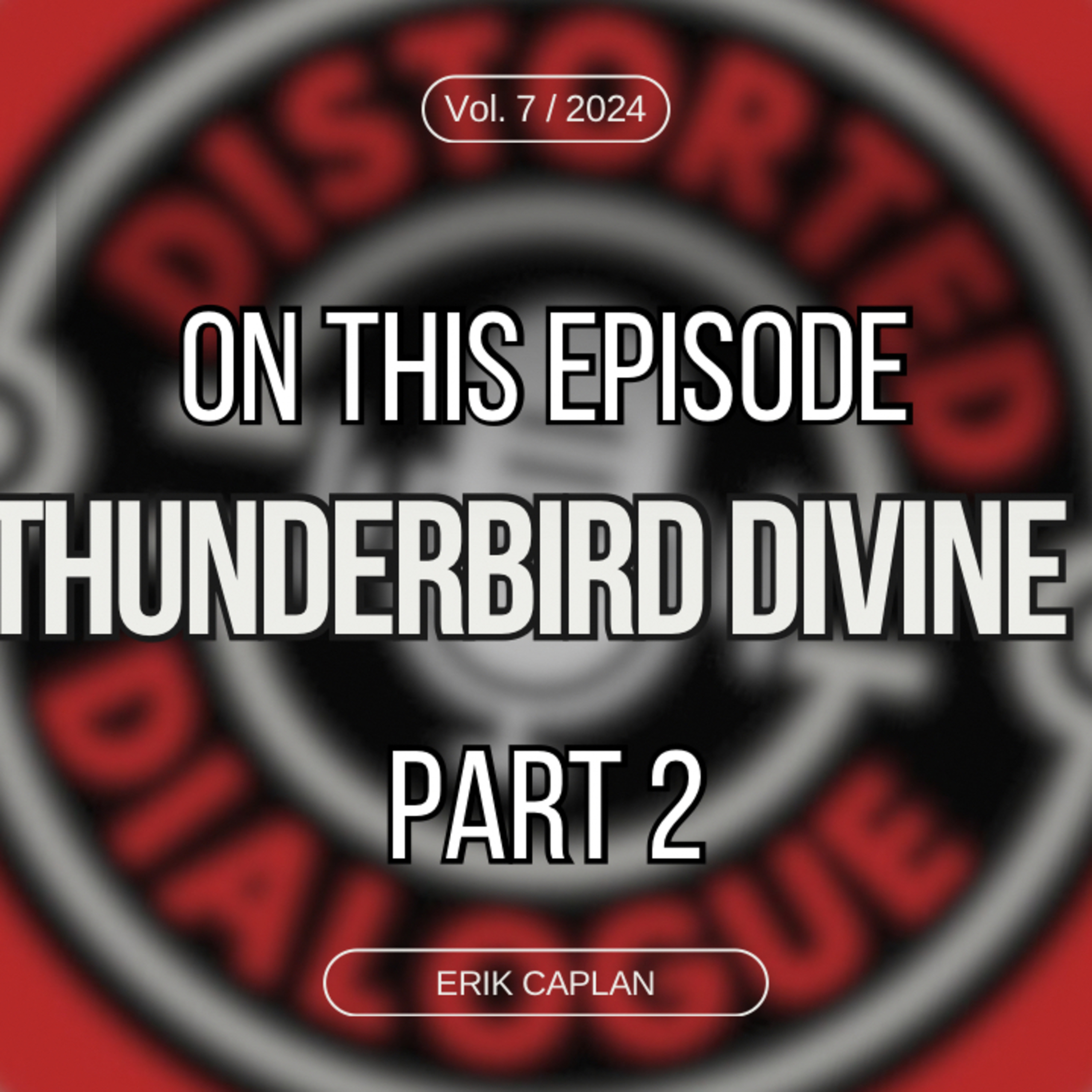 Episode 7: Thunderbird Divine's Erik Caplan Part 2 (Doom / Psych) episode artwork