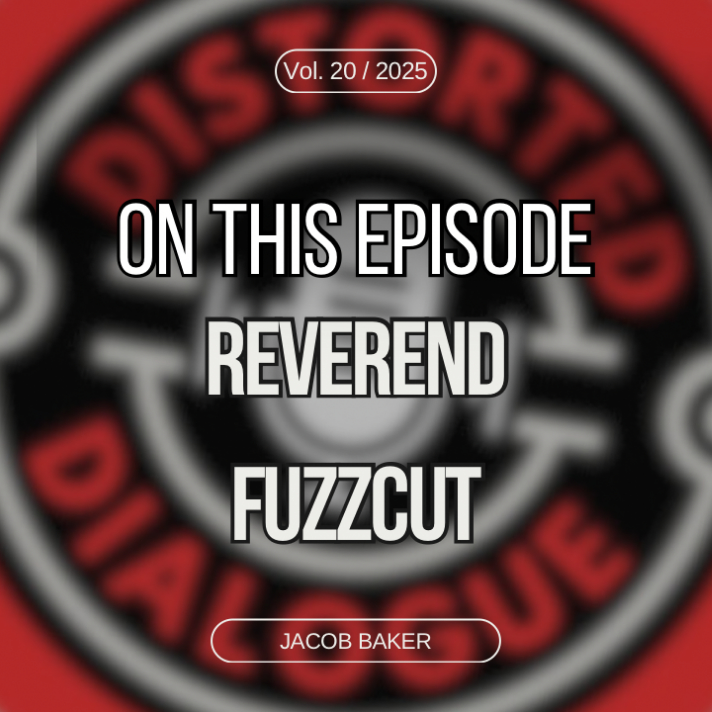 Episode 20: Reverend Fuzzcut, Jacob Baker episode artwork