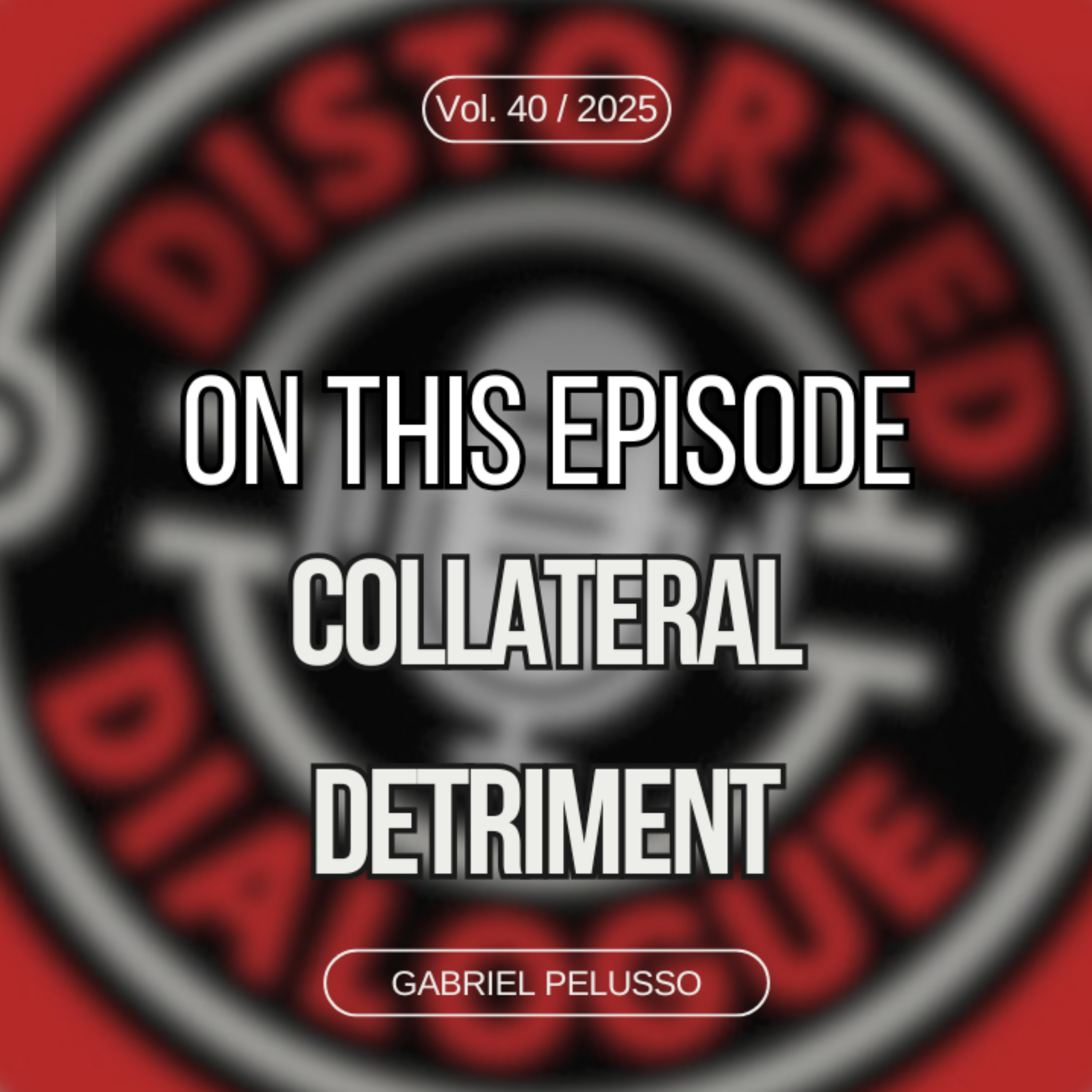 Episode 40: Collateral Detriment's Gabriel Pelusso episode artwork