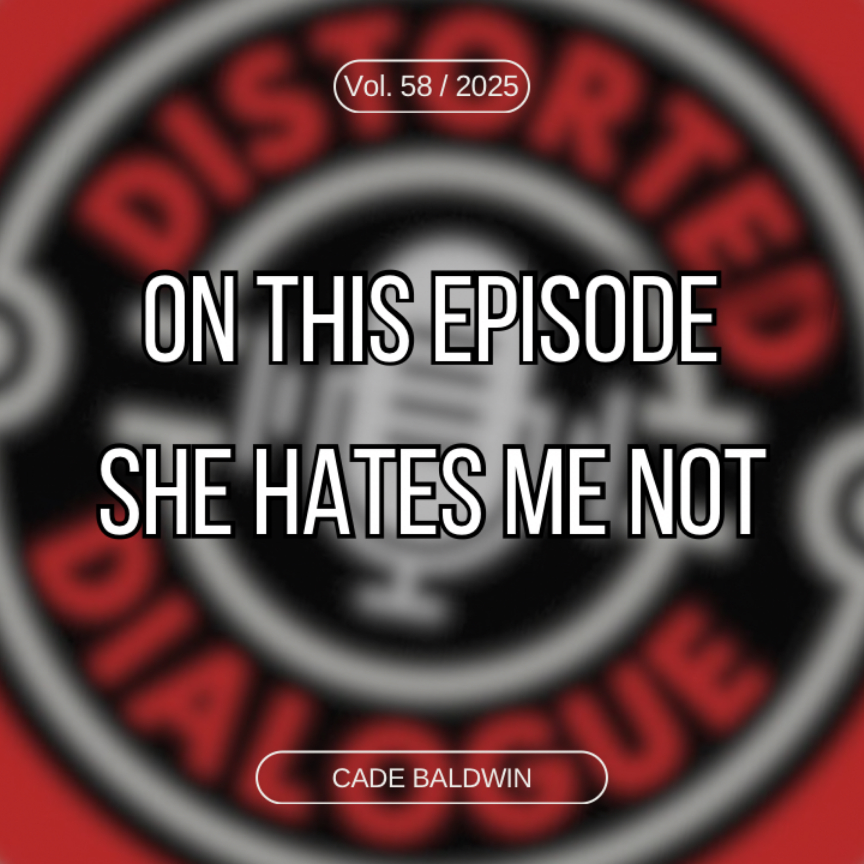 Episode 58: She Hates Me Not episode artwork