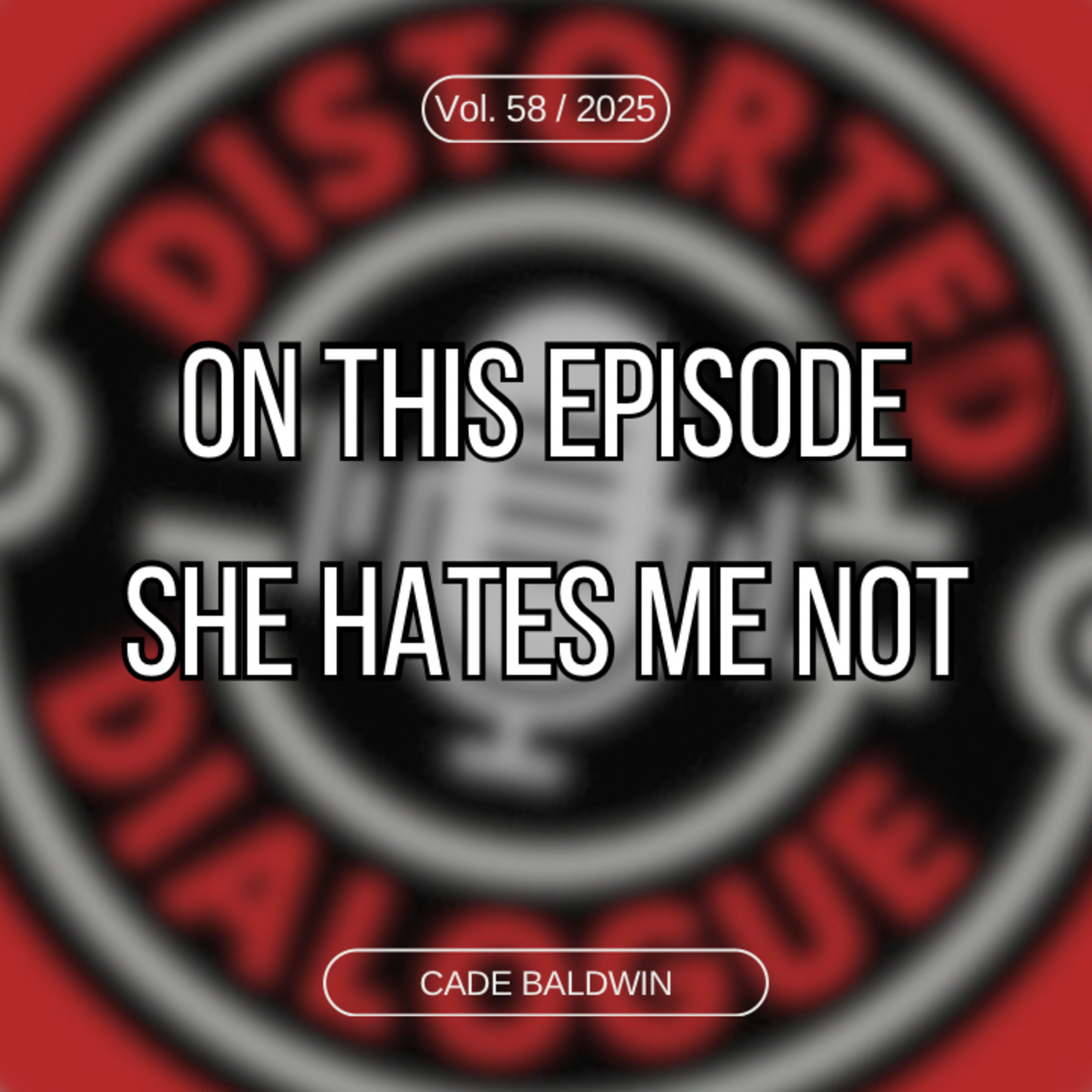 Episode 58: She Hates Me Not episode artwork