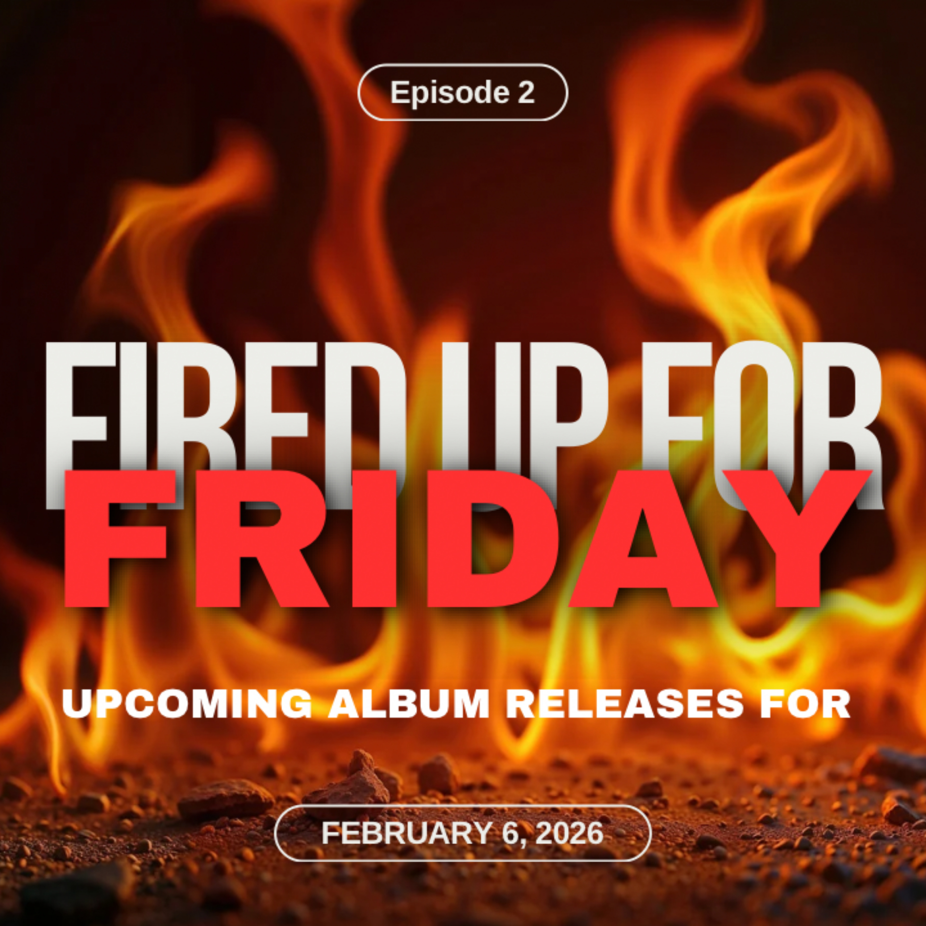 Fired Up For Friday #2: February 6, 2026, Agenbite Misery, Phendrana, Induction and Mol episode artwork