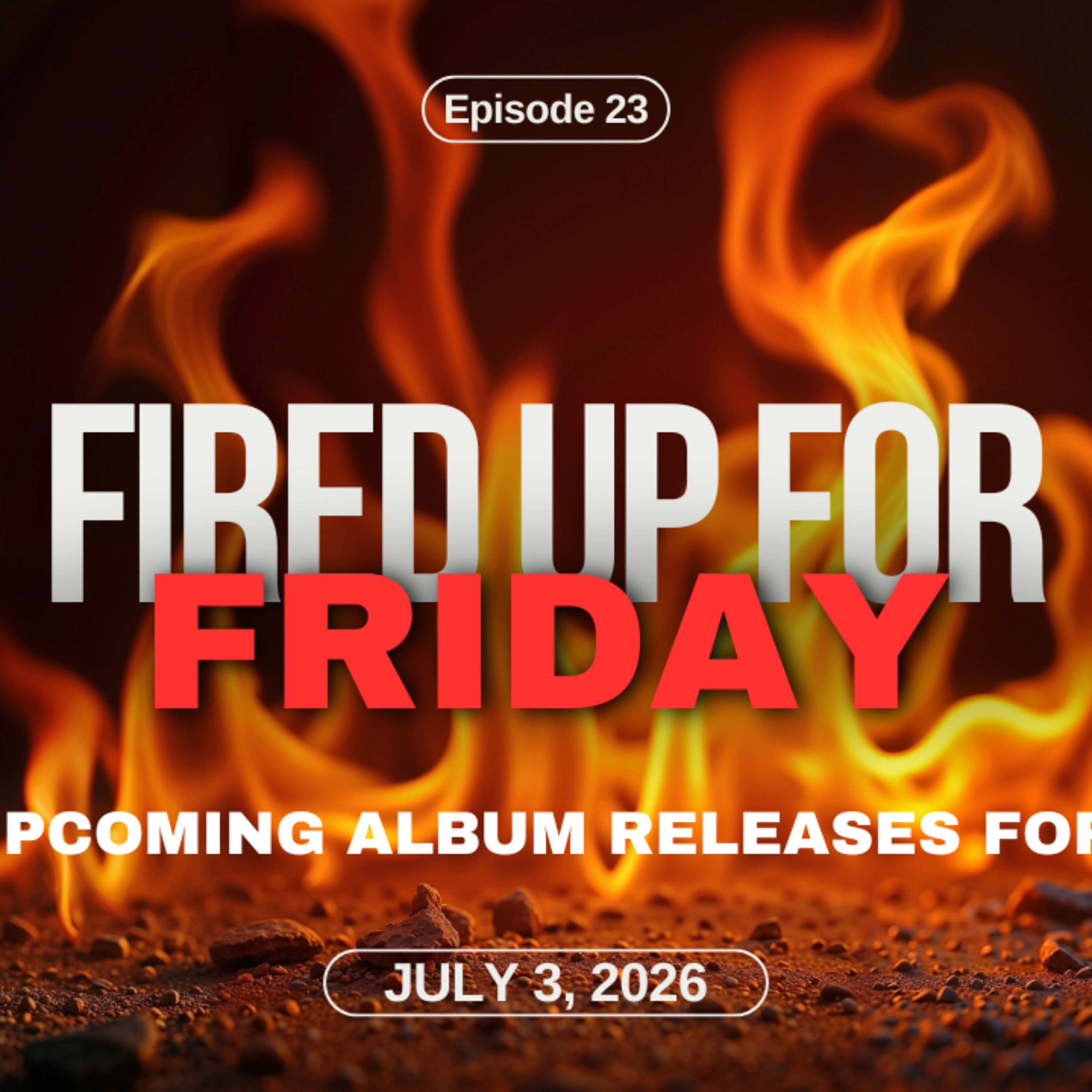 Must Hear Metal Releases For Friday, July 3rd | Fired Up For Friday episode artwork