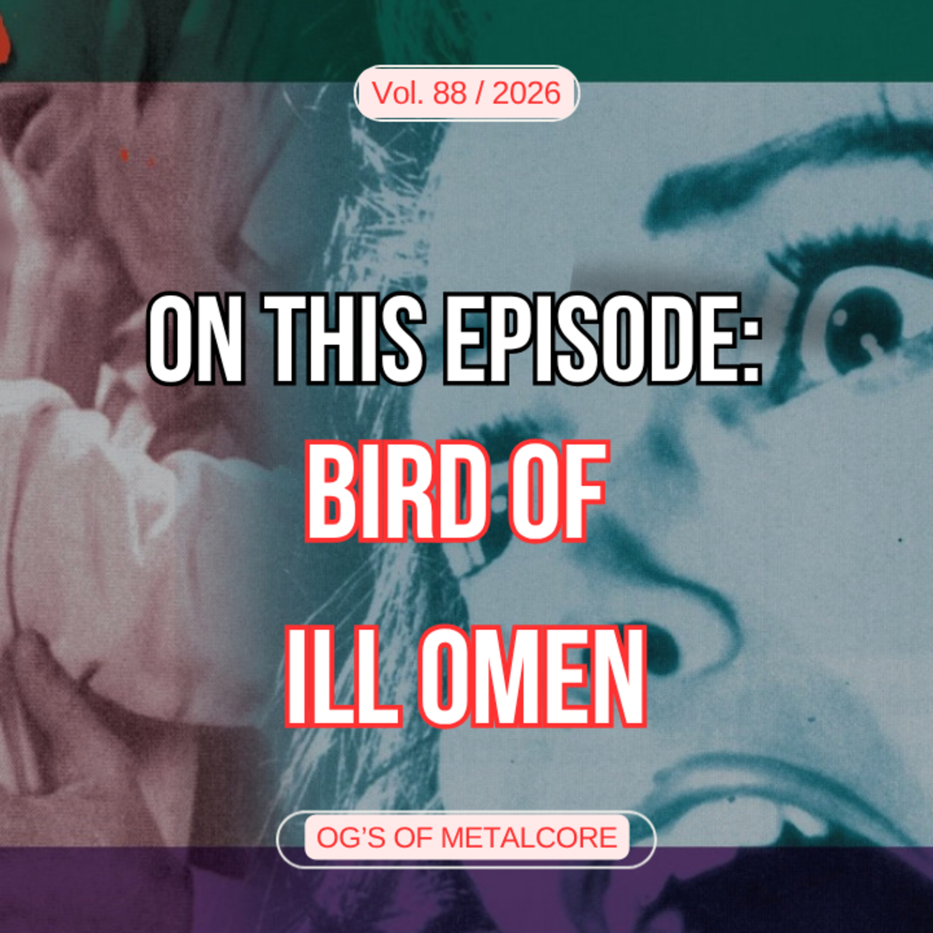 Bird of Ill Omen: Talks Florida Hardcore, Creating the Metalcore Genre, 30 Year Reissue & More!  episode artwork