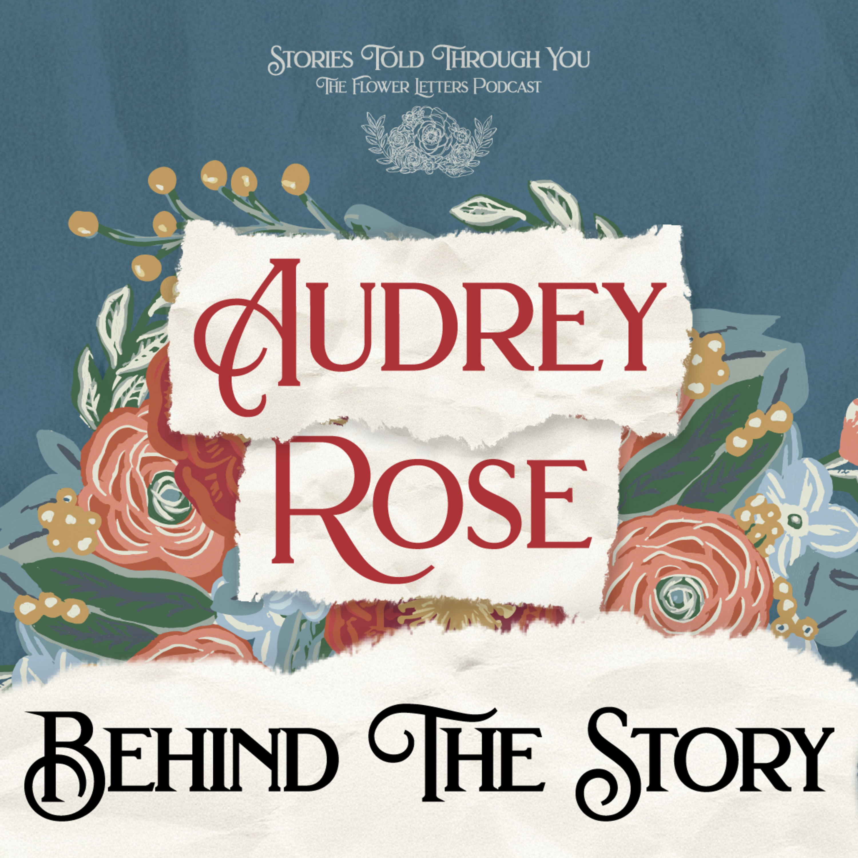 Stories Told Through You - The Flower Letters Podcast