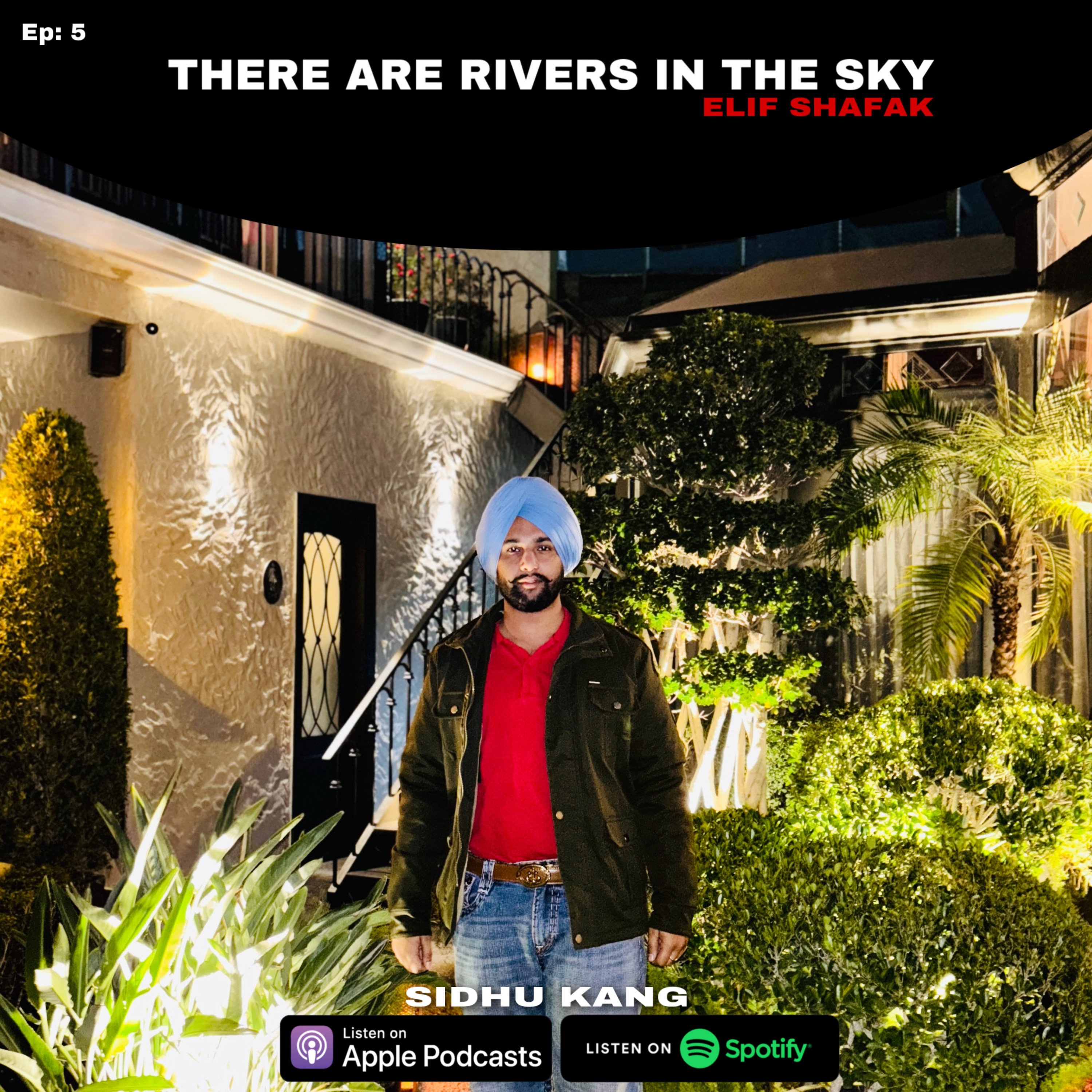 Ep 5: There Are Rivers In The Sky (Elif Shafak) by Sidhu Kang episode artwork