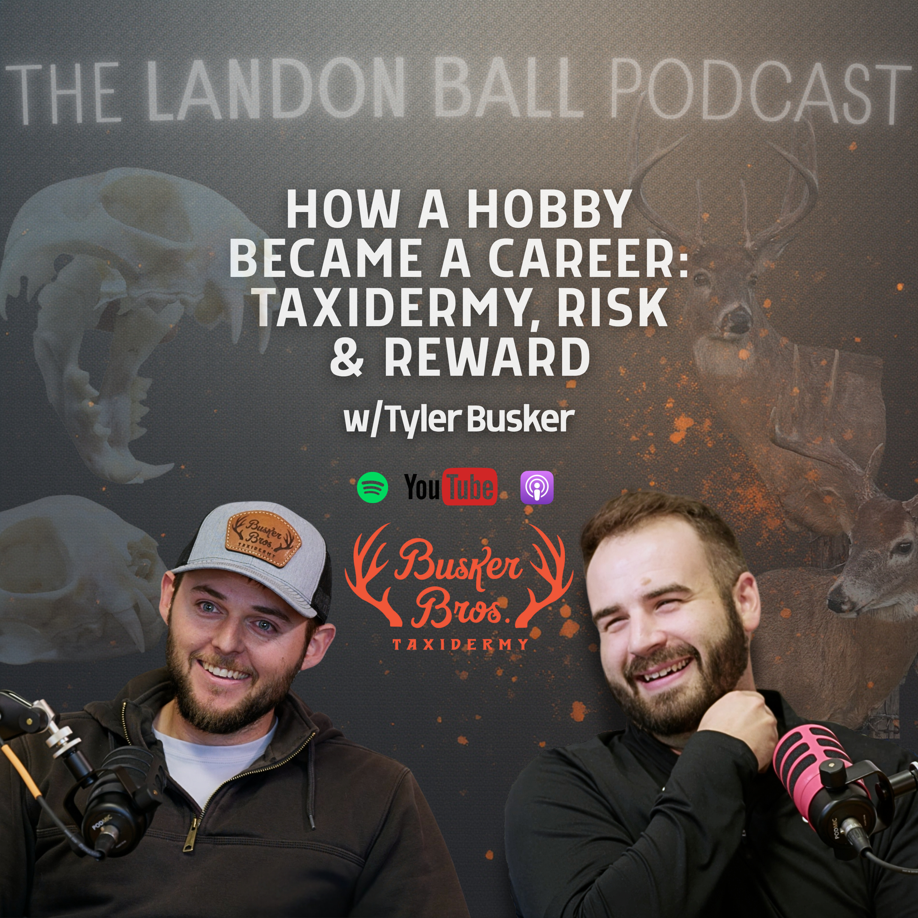 TLBP EP 22 – Tyler Busker, Busker Bro's Taxidermy episode artwork