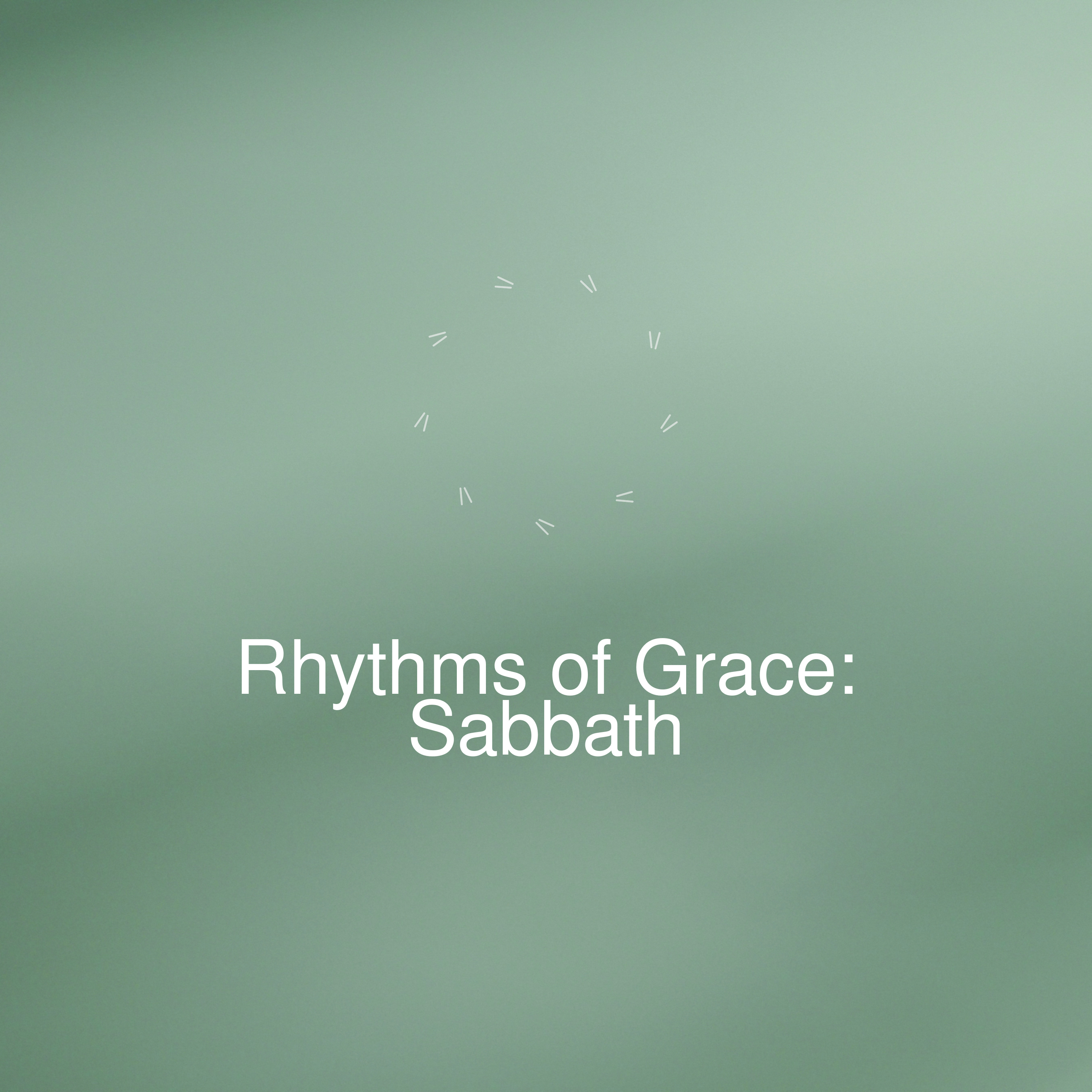 Rhythms of Grace: Sabbath - STOP (Pastor Aeryn Johnson) episode artwork