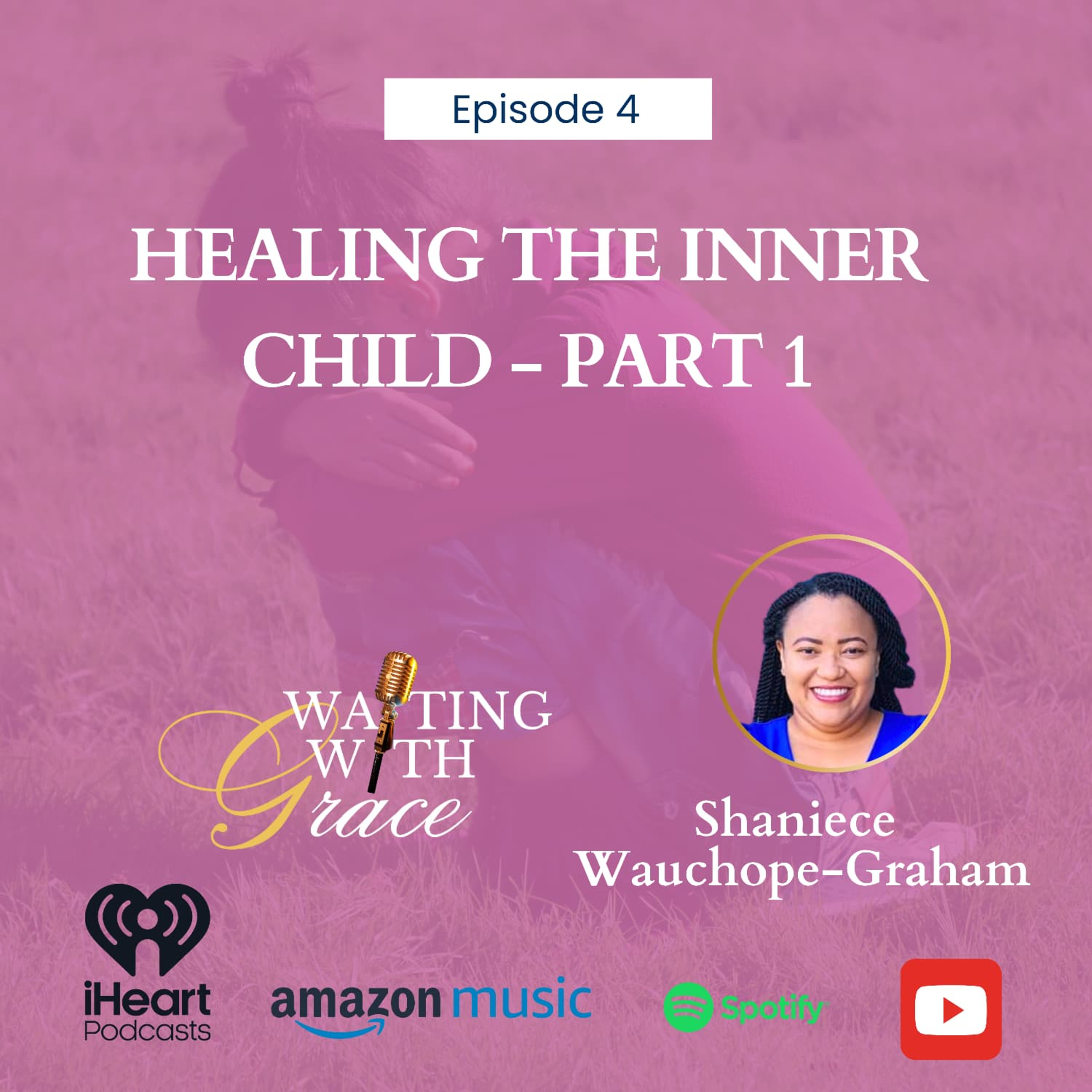 Healing the Inner Child - Part 1