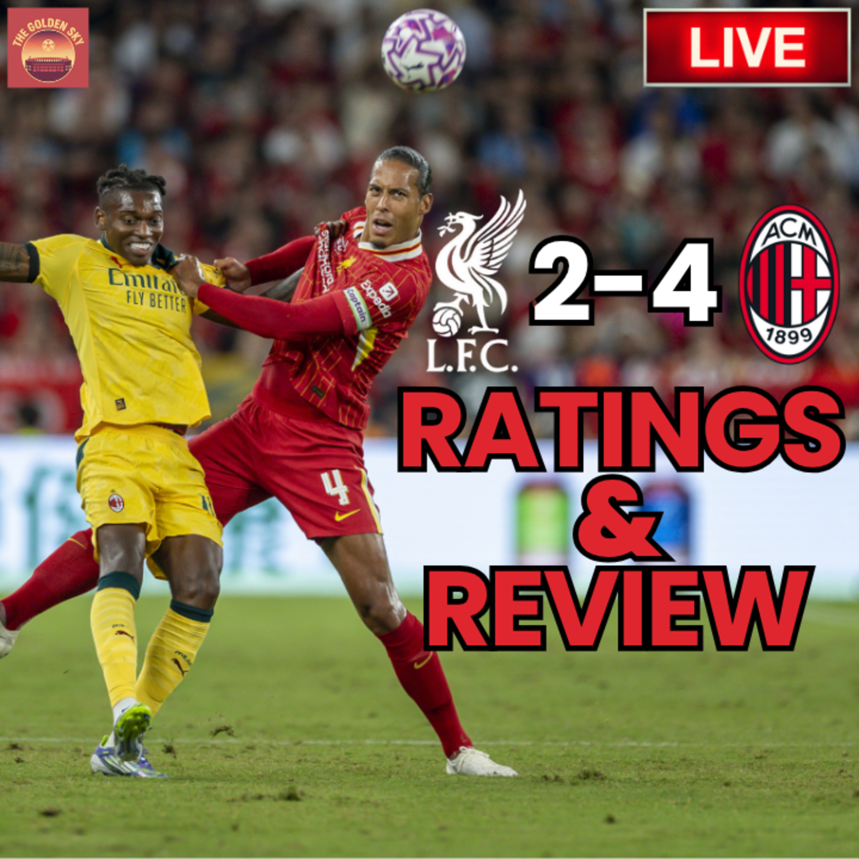 Liverpool 2 - 4 AC Milan Match Ratings & Review | The Golden Sky episode artwork