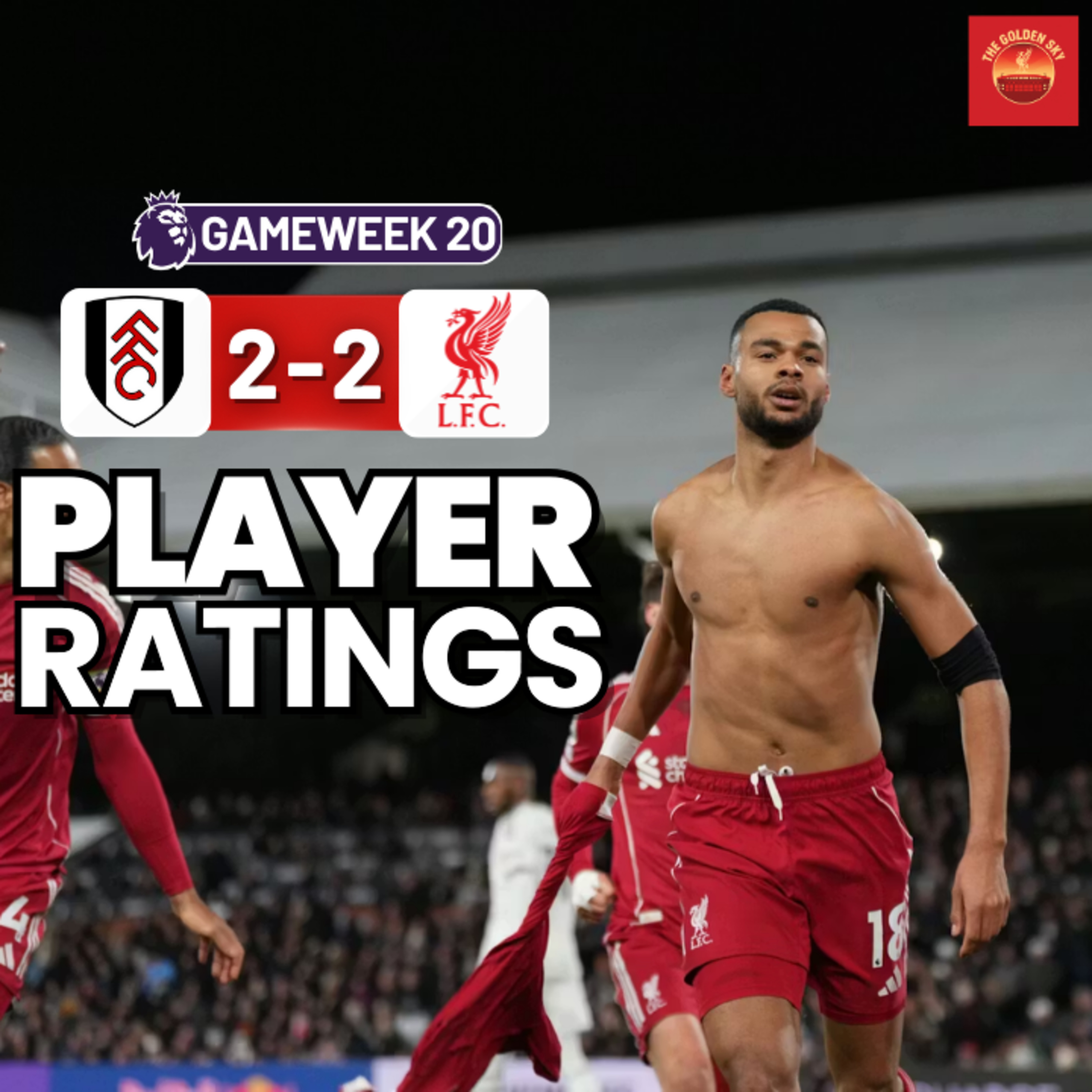 Fulham 2 - 2 Liverpool - Player Ratings | The Golden Sky episode artwork