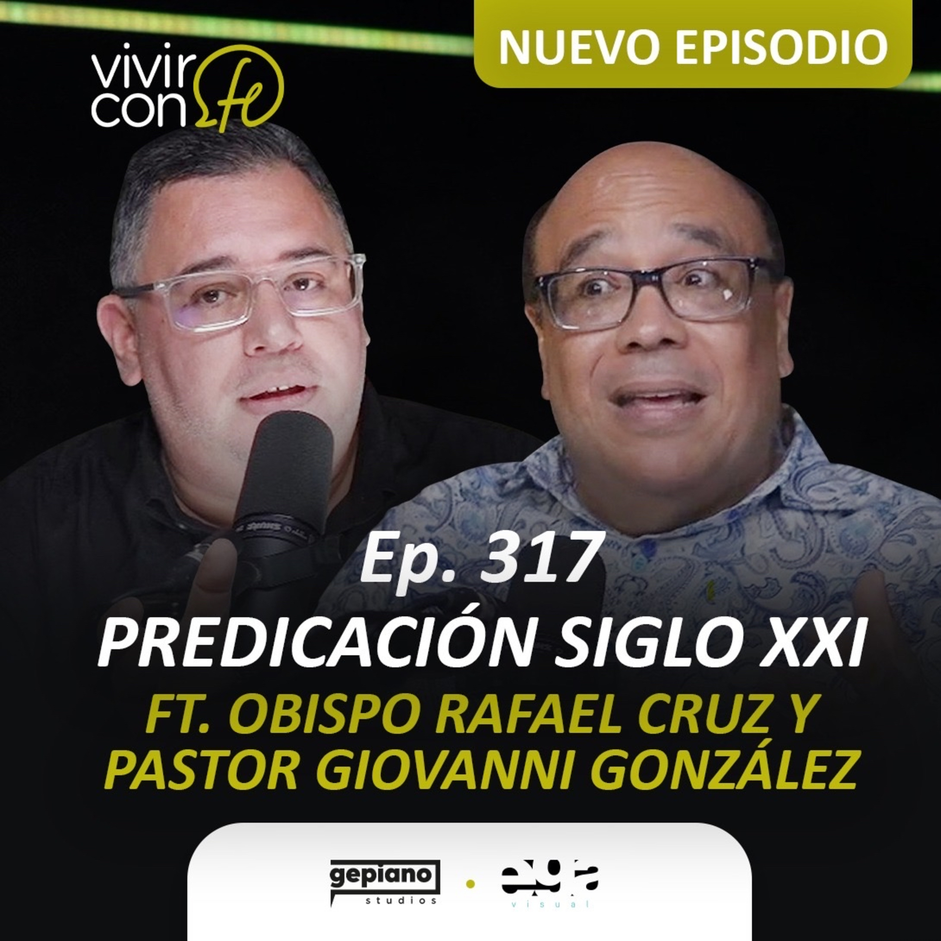 317. Predicación Siglo XX1 - Ft. Obispo Rafael Cruz y pastor Giovanni González episode artwork