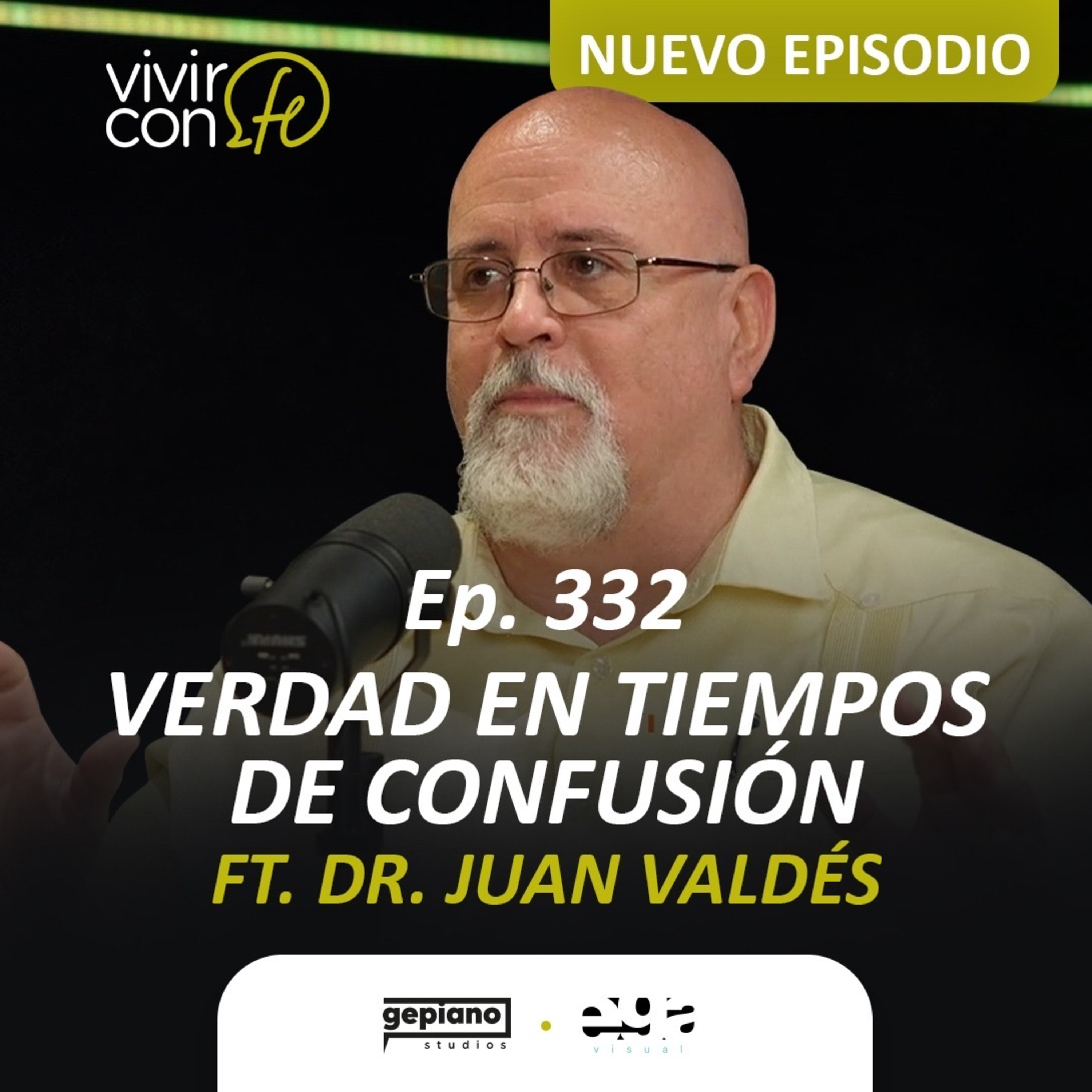 332. Verdad en tiempos de confusión Ft. Dr. Juan Valdés episode artwork