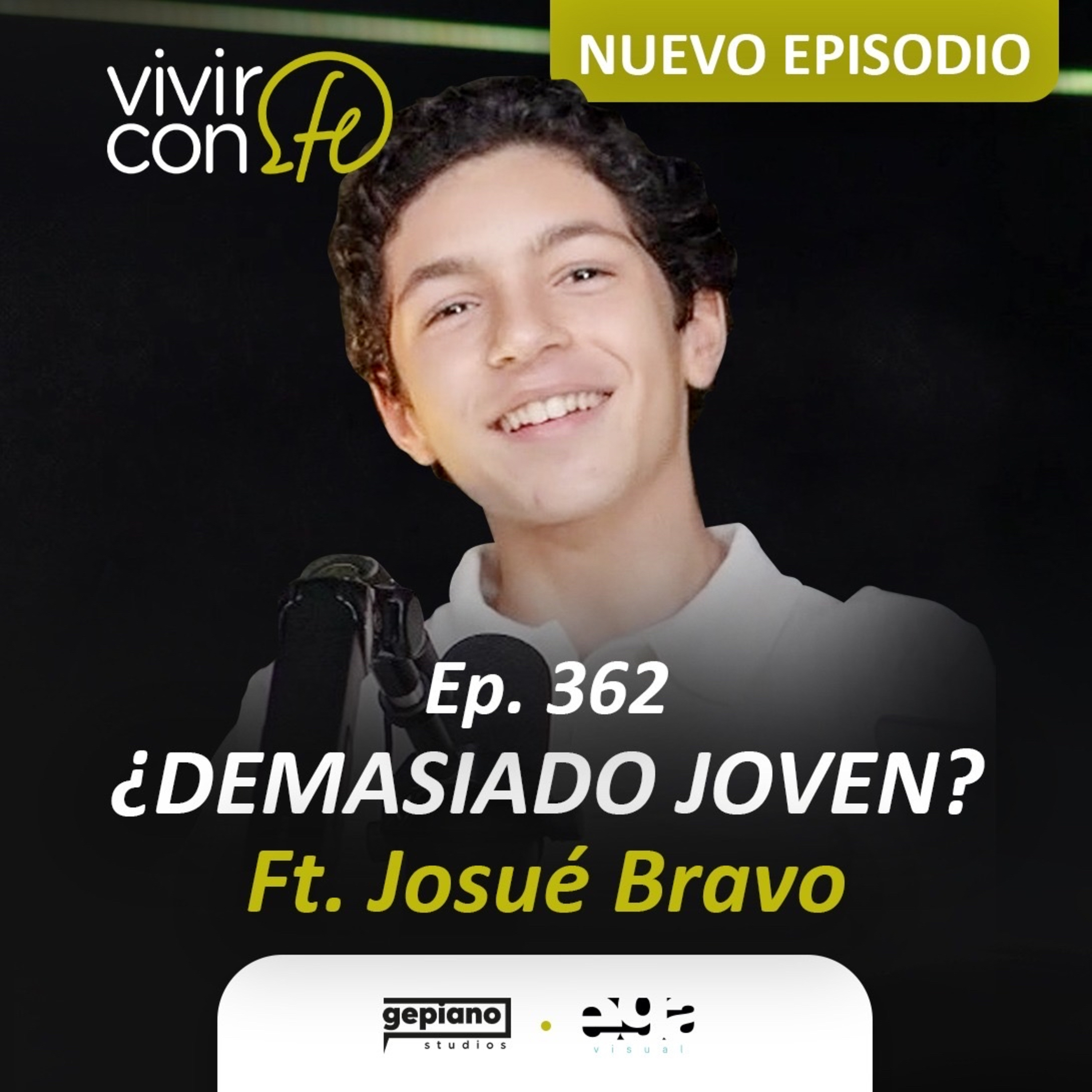 362. ¿Demasiado joven? Ft. Josué Bravo