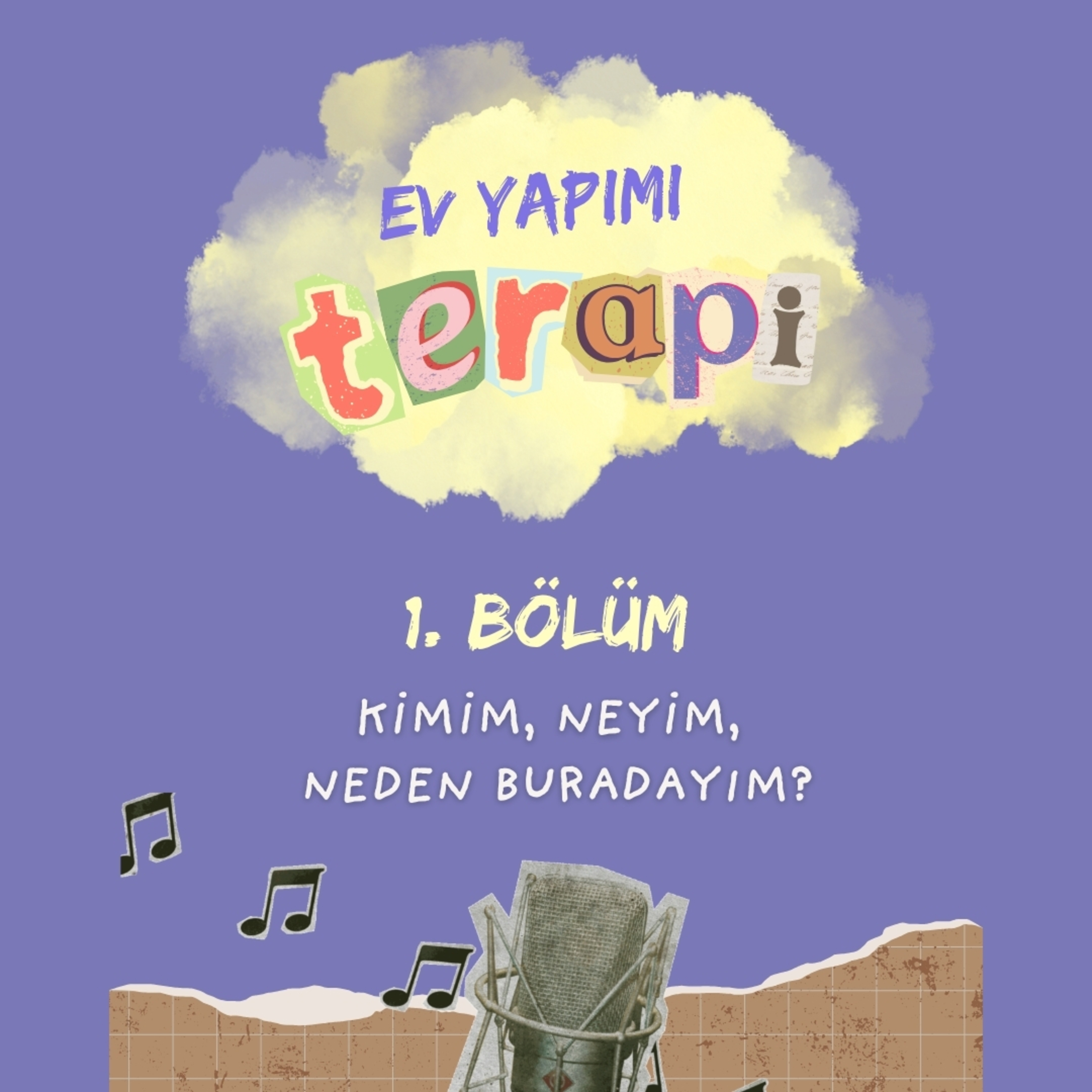 Kimim, Neyim, Neden Burdayım? episode artwork
