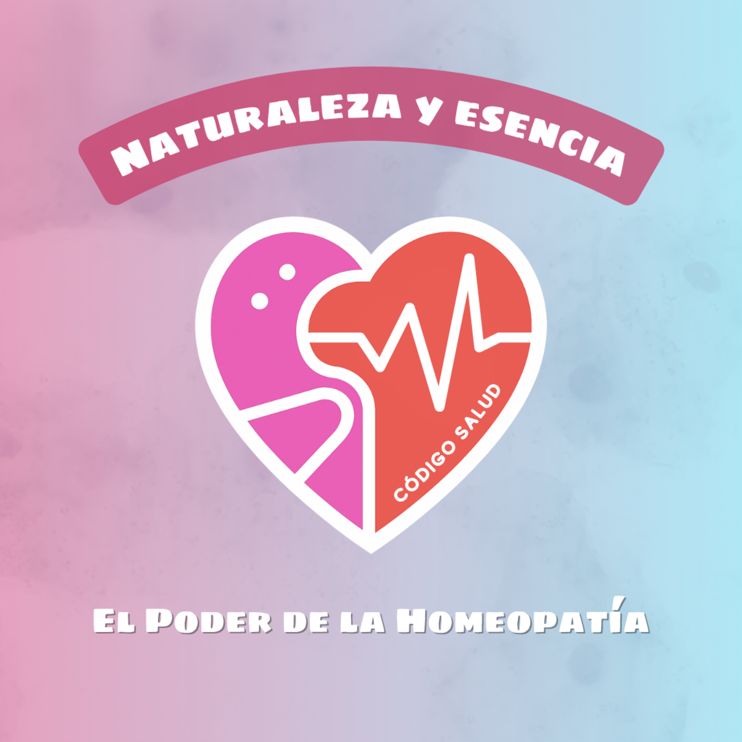 Naturaleza y Esencia: El Poder de la Homeopatía episode artwork