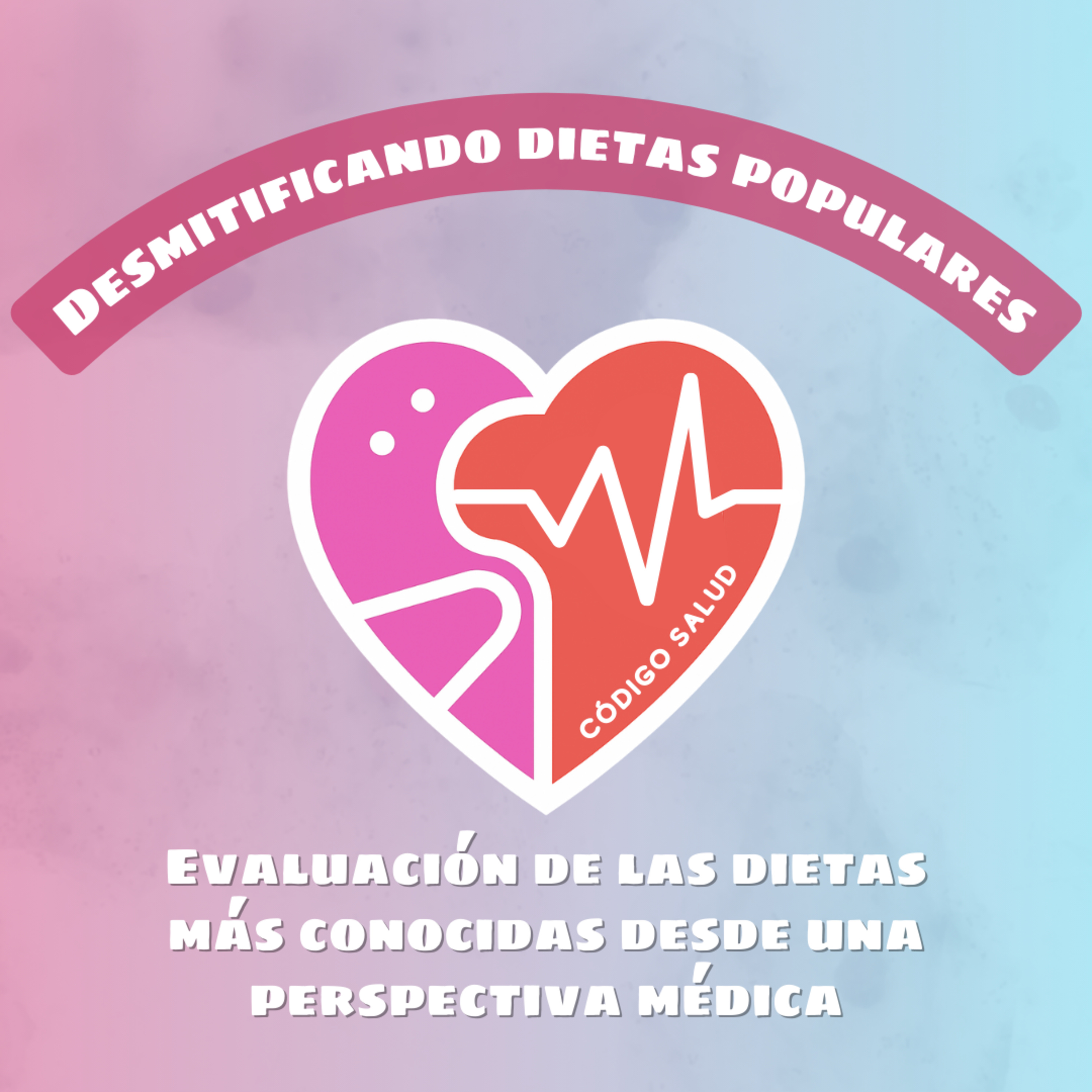 Desmitificando Dietas Populares: Evaluación de las Dietas más Conocidas con Perspectiva Médica episode artwork
